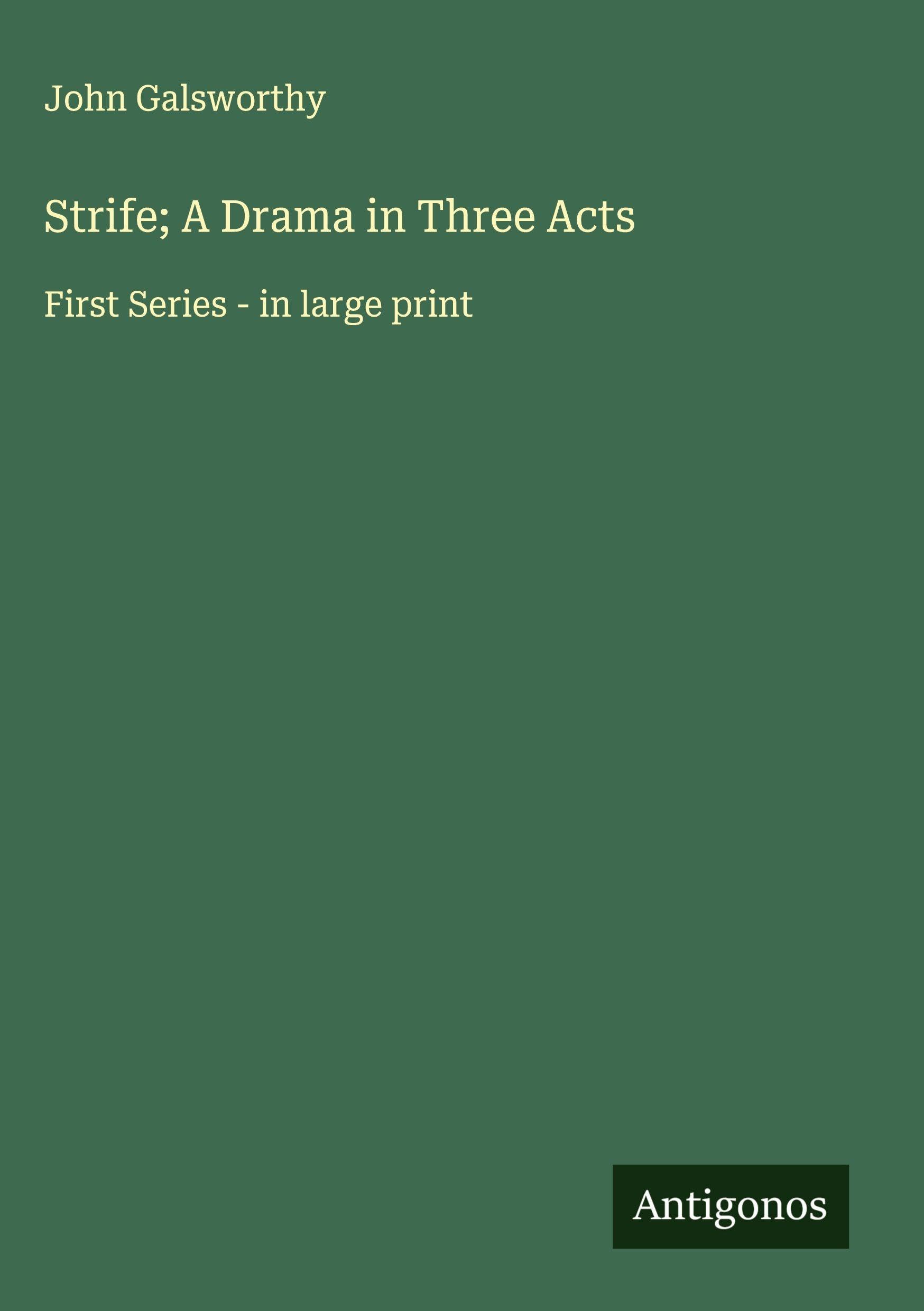 Strife; A Drama in Three Acts Classics