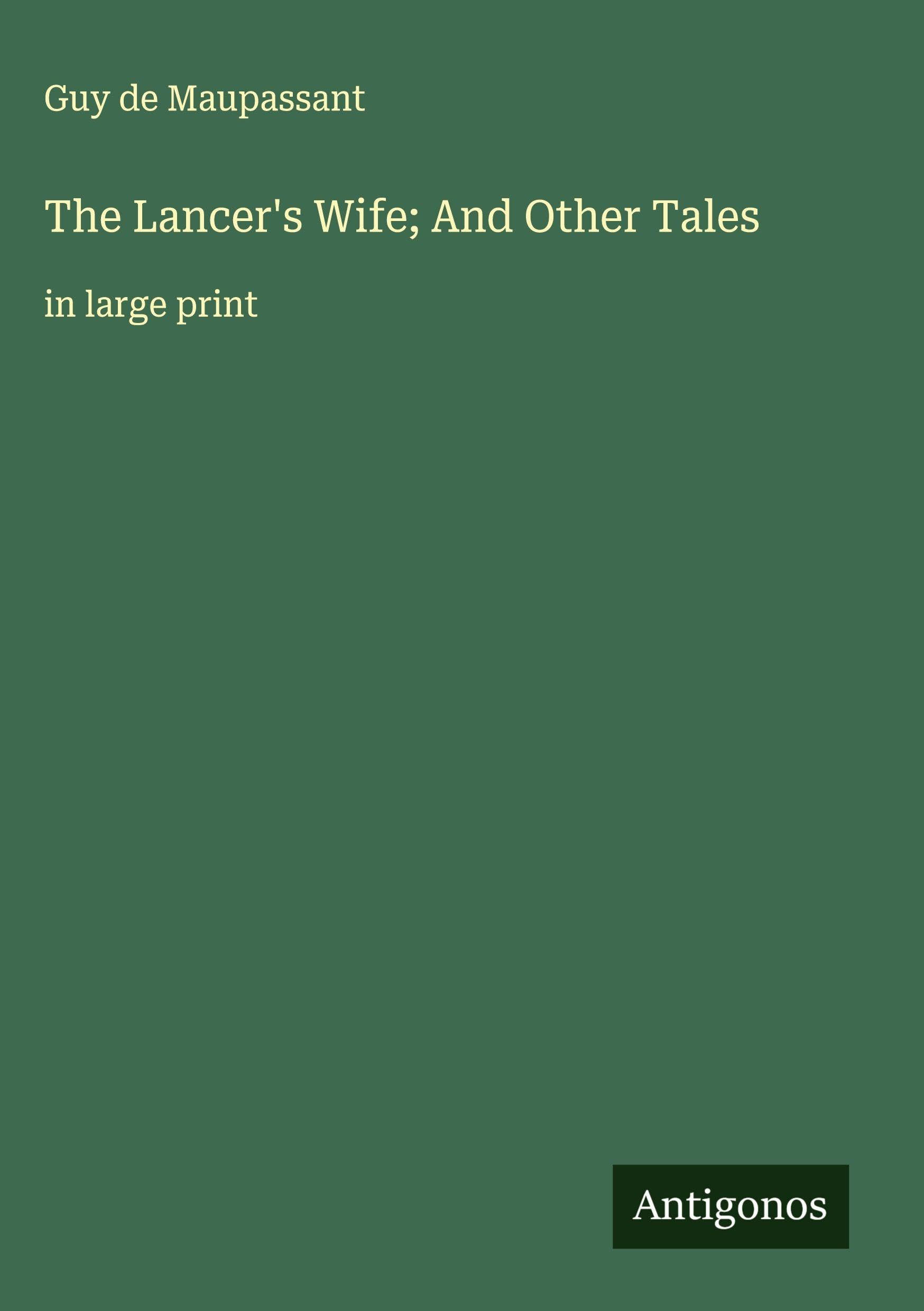 The Lancer's Wife; And Other Tales Classics