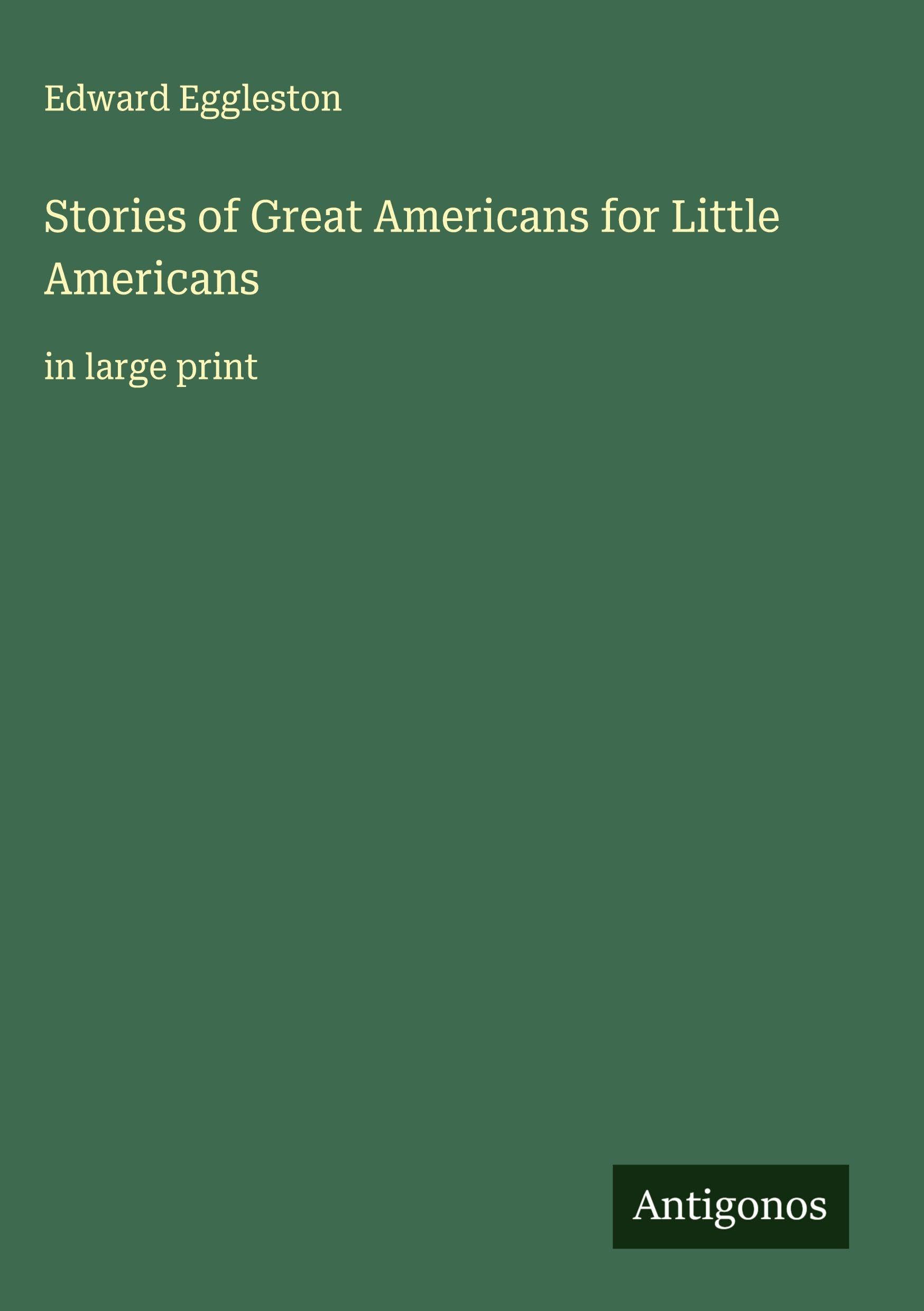 Stories of Great Americans for Little Americans Classics