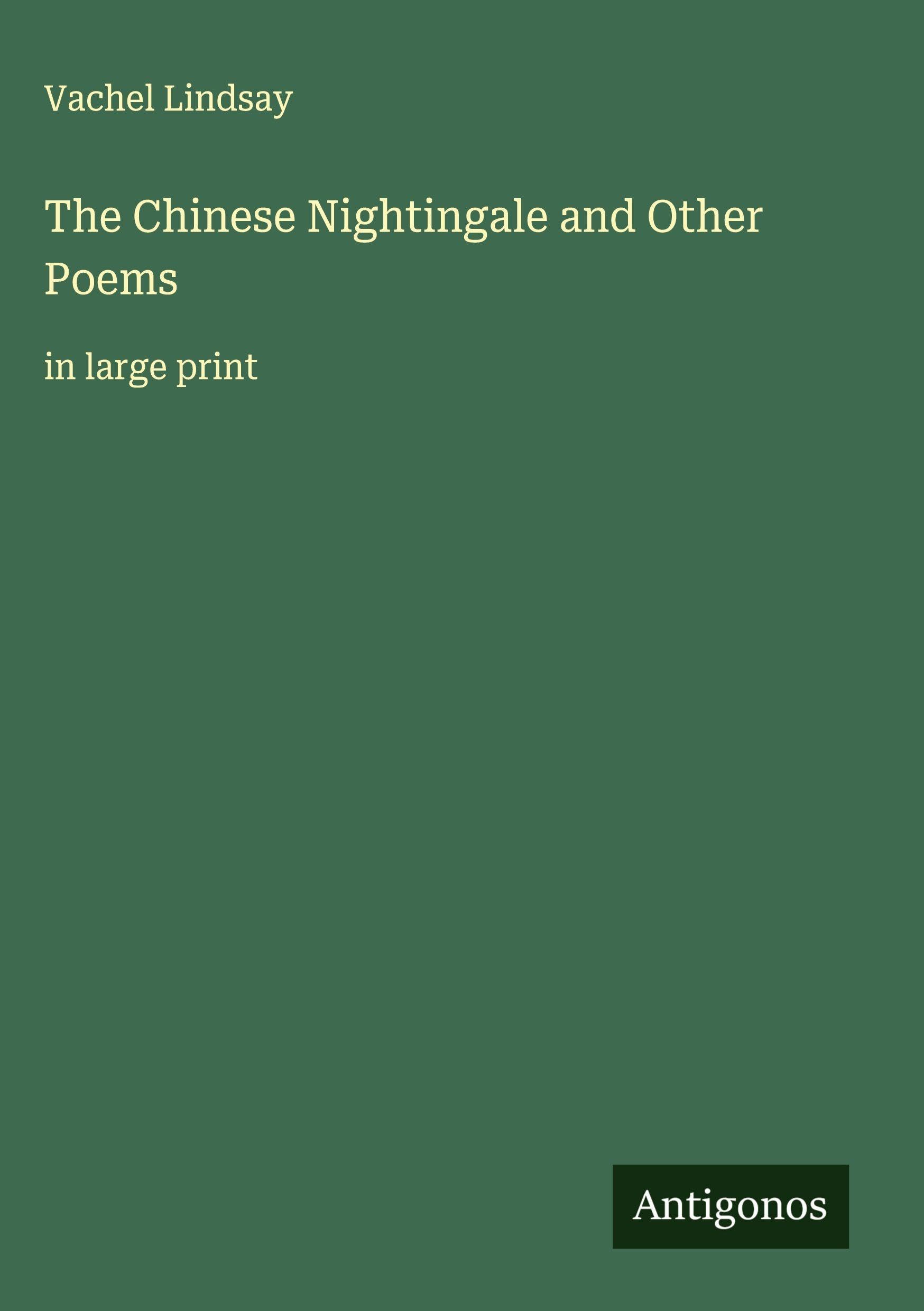 The Chinese Nightingale and Other Poems Classics