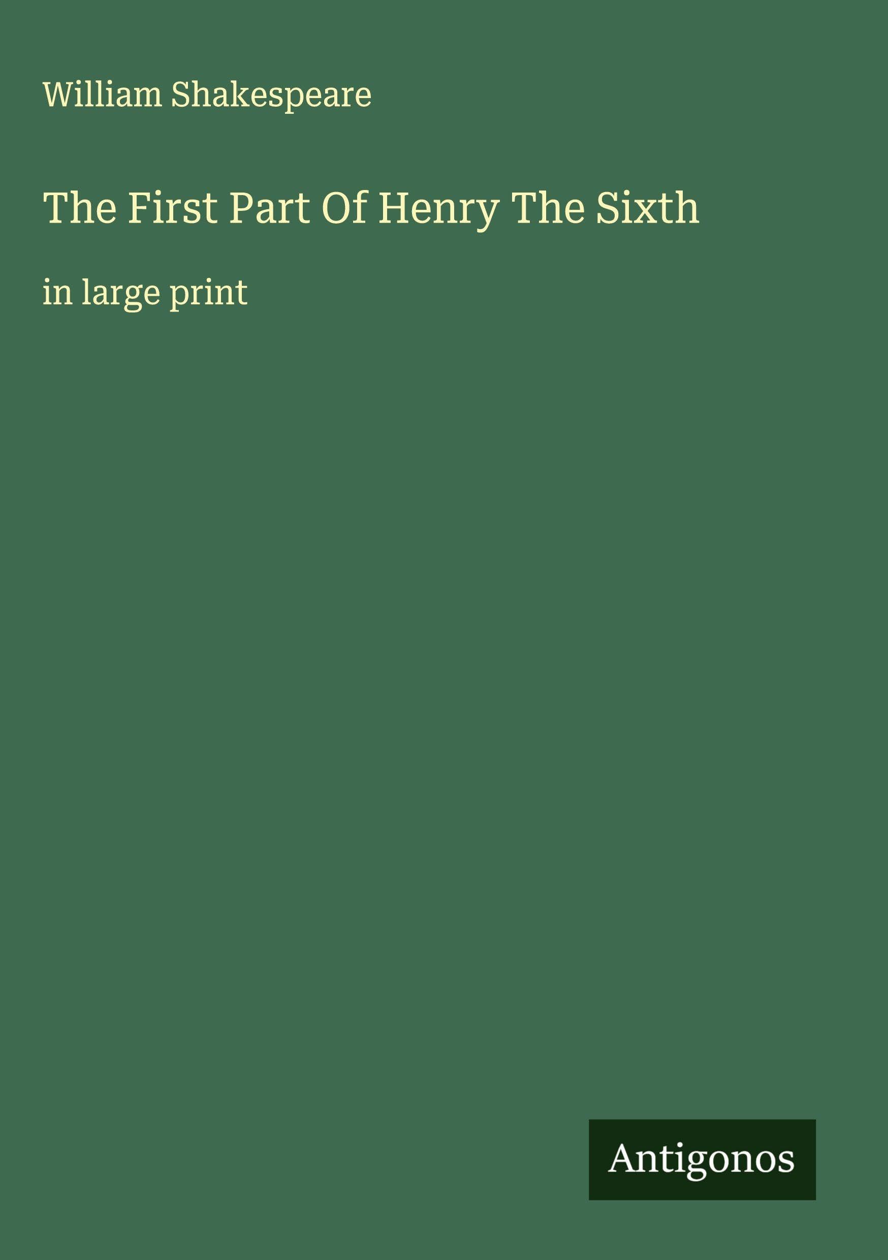 The First Part Of Henry The Sixth Classics