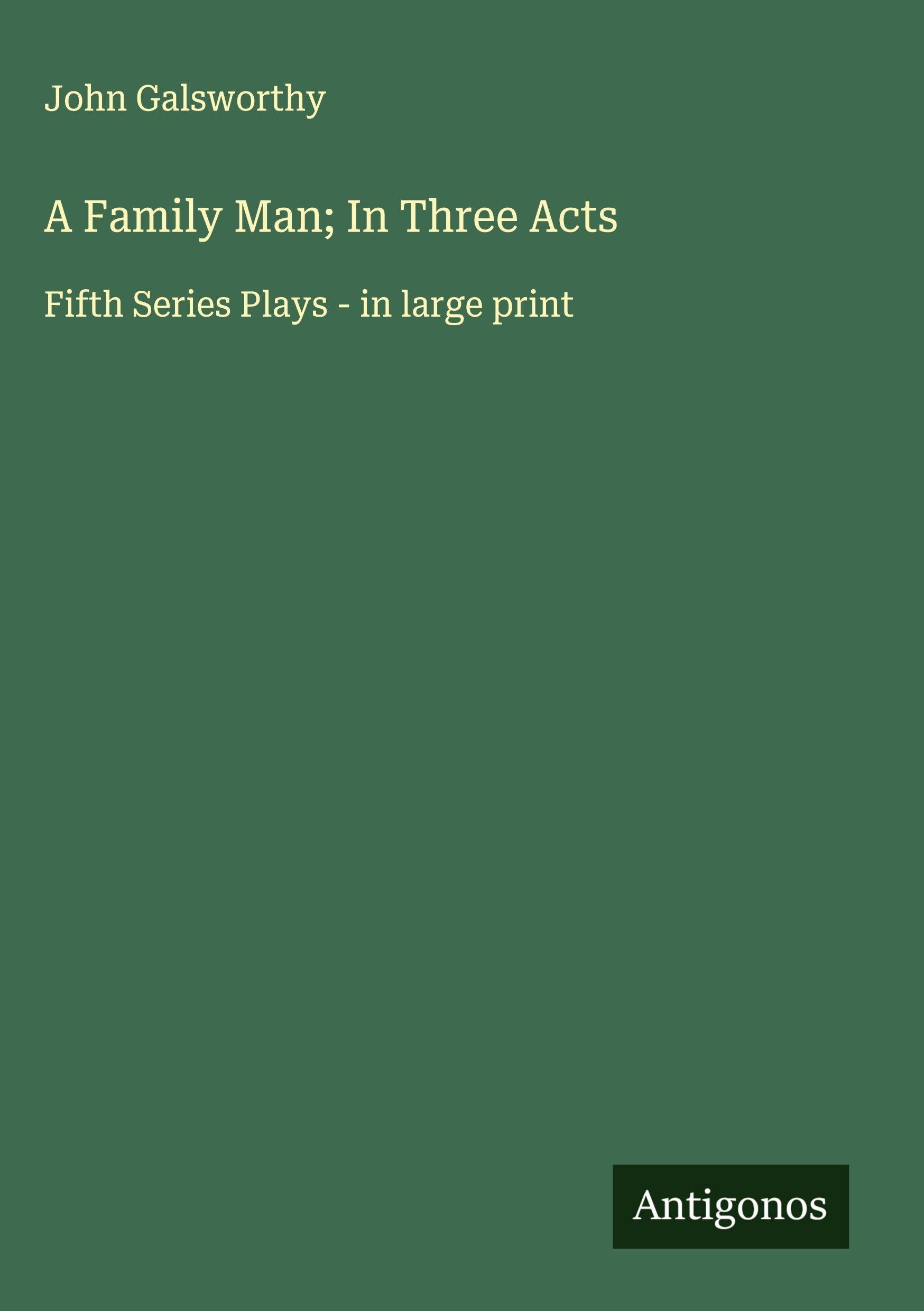 A Family Man; In Three Acts Classics