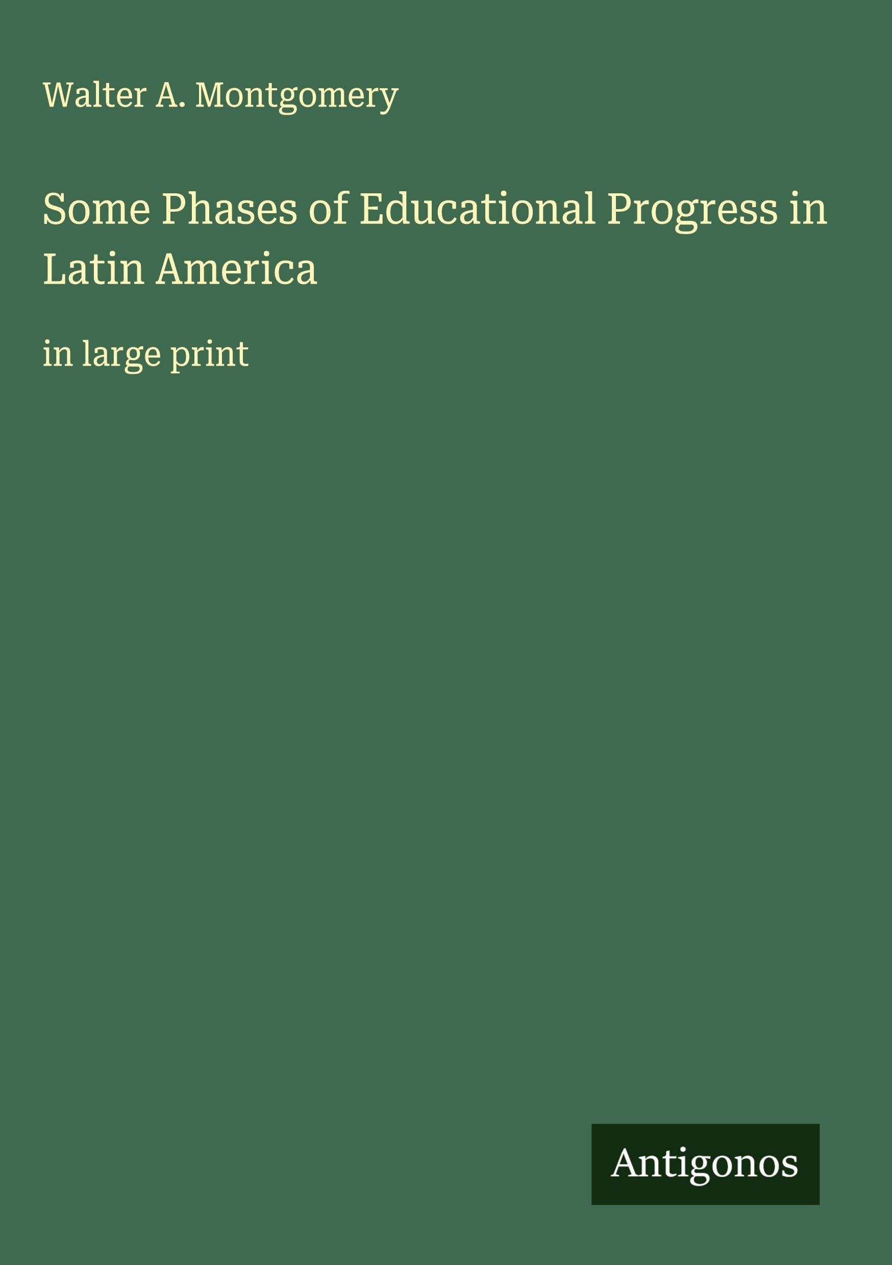 Some Phases of Educational Progress in Latin America Classics