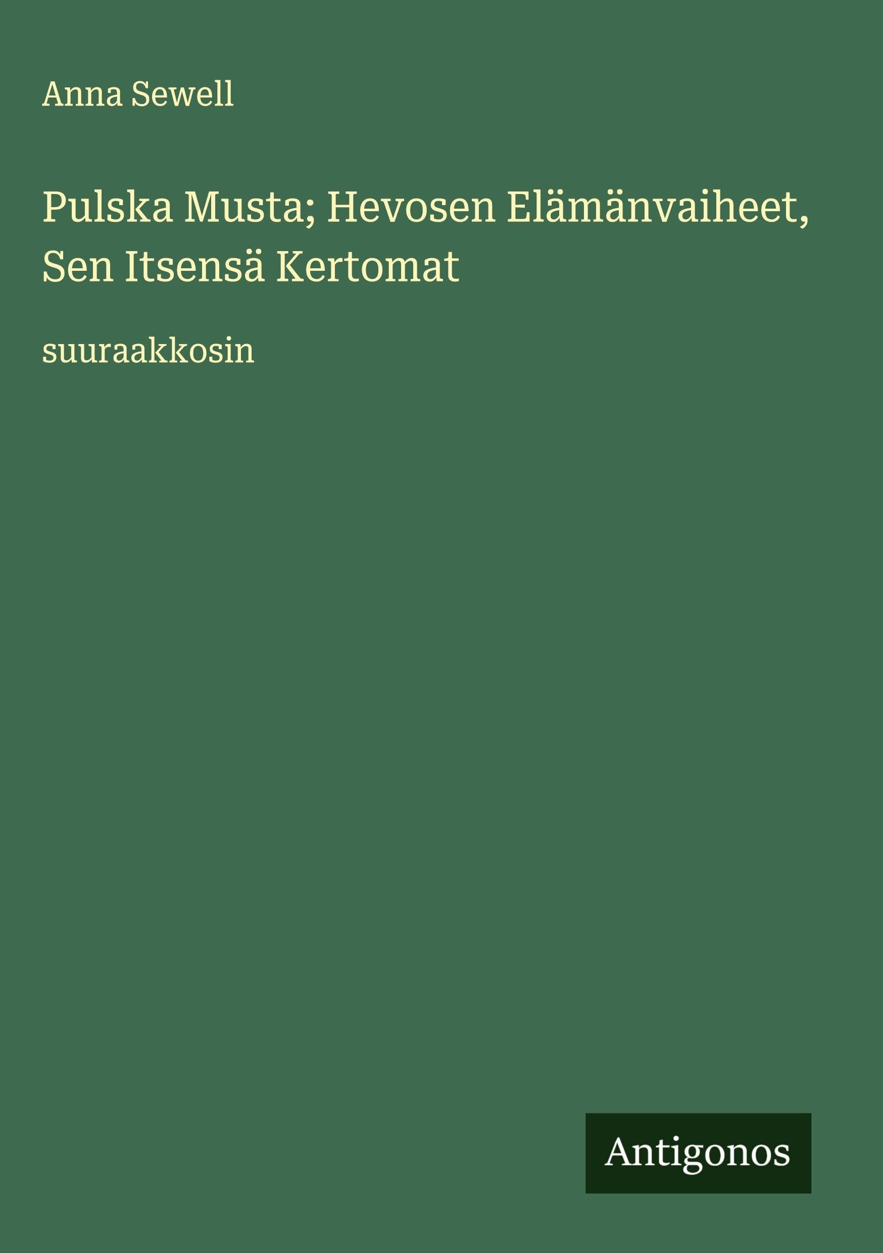 Pulska Musta; Hevosen Elämänvaiheet, Sen Itsensä Kertomat Classics