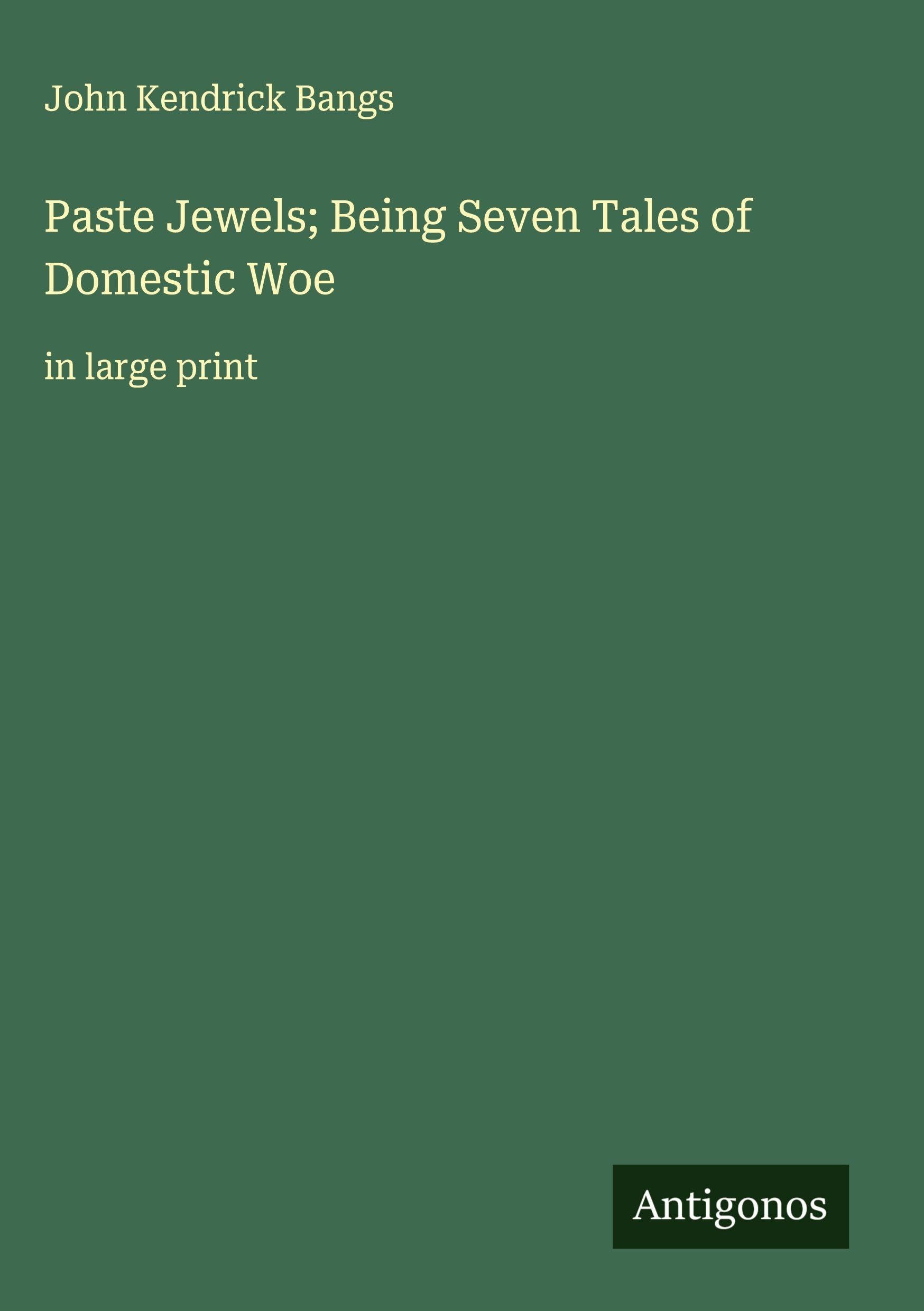Paste Jewels; Being Seven Tales of Domestic Woe Classics