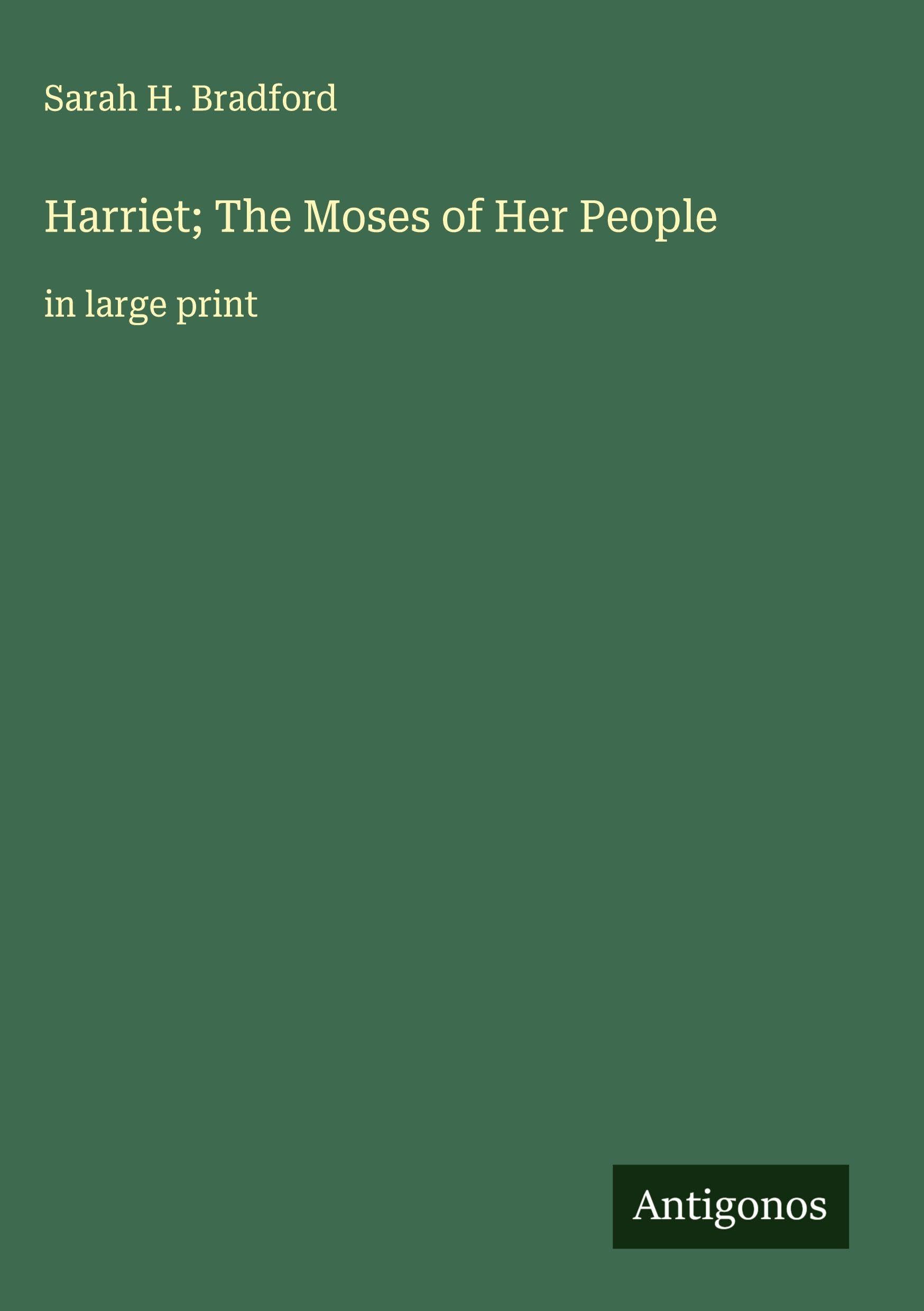 Harriet; The Moses of Her People Classics