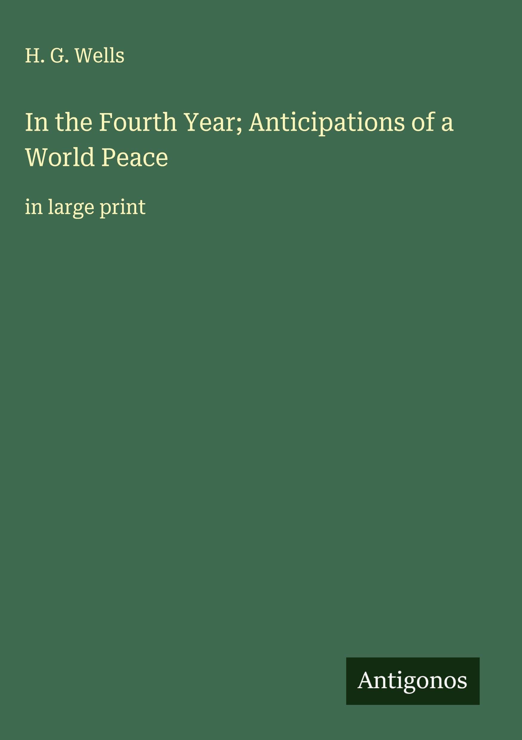 In the Fourth Year; Anticipations of a World Peace Classics
