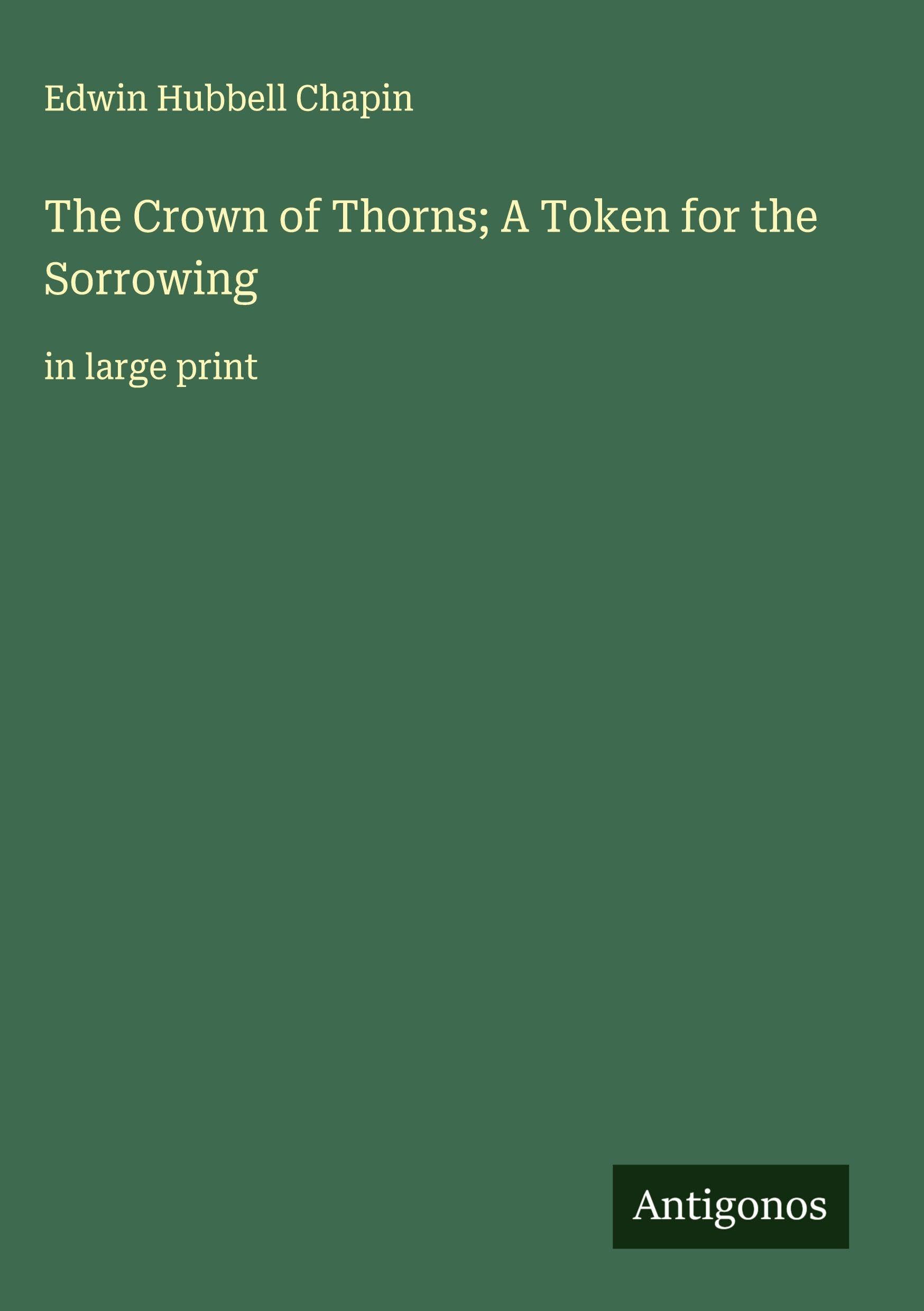 The Crown of Thorns; A Token for the Sorrowing Classics