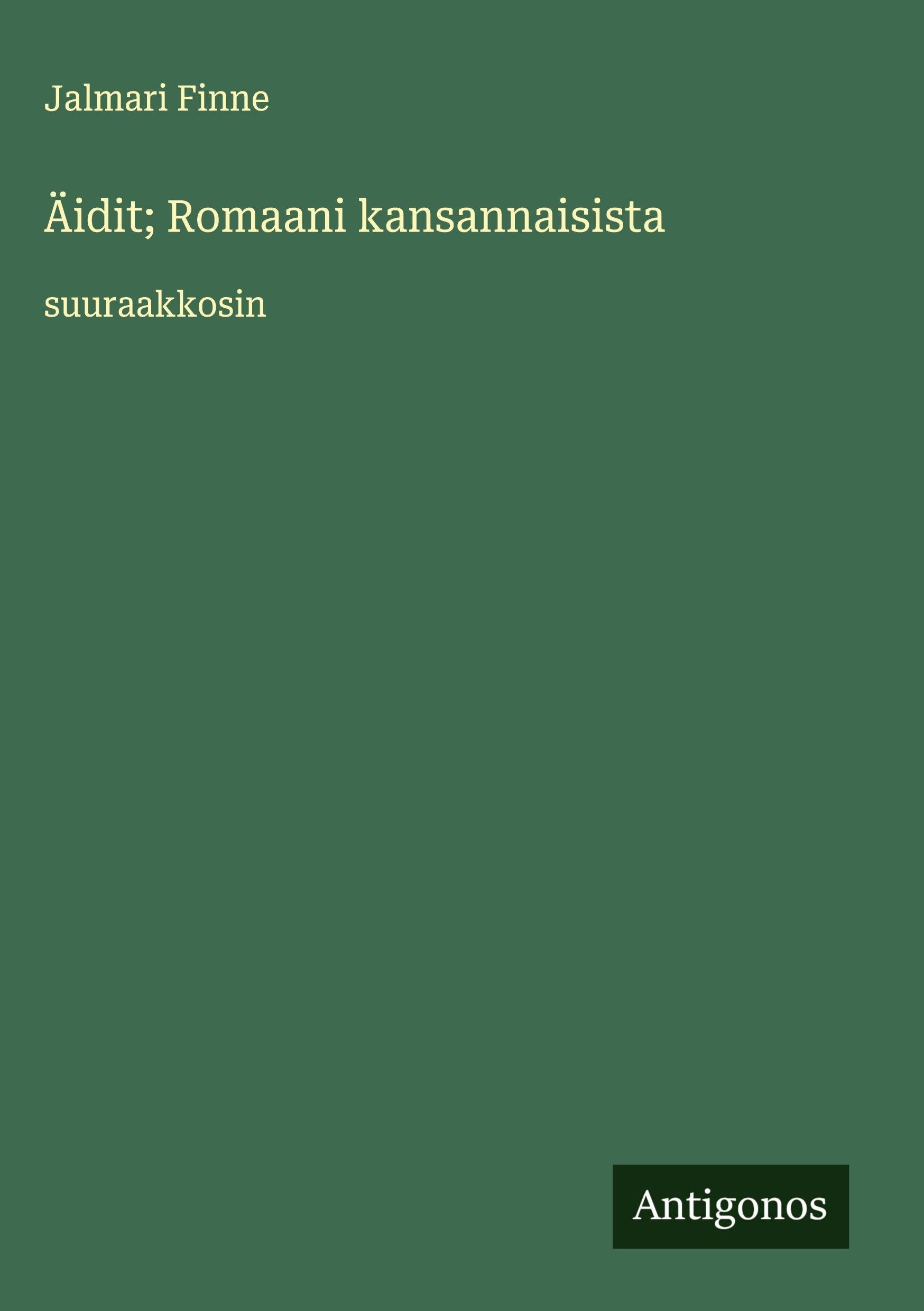 Äidit; Romaani kansannaisista Classics