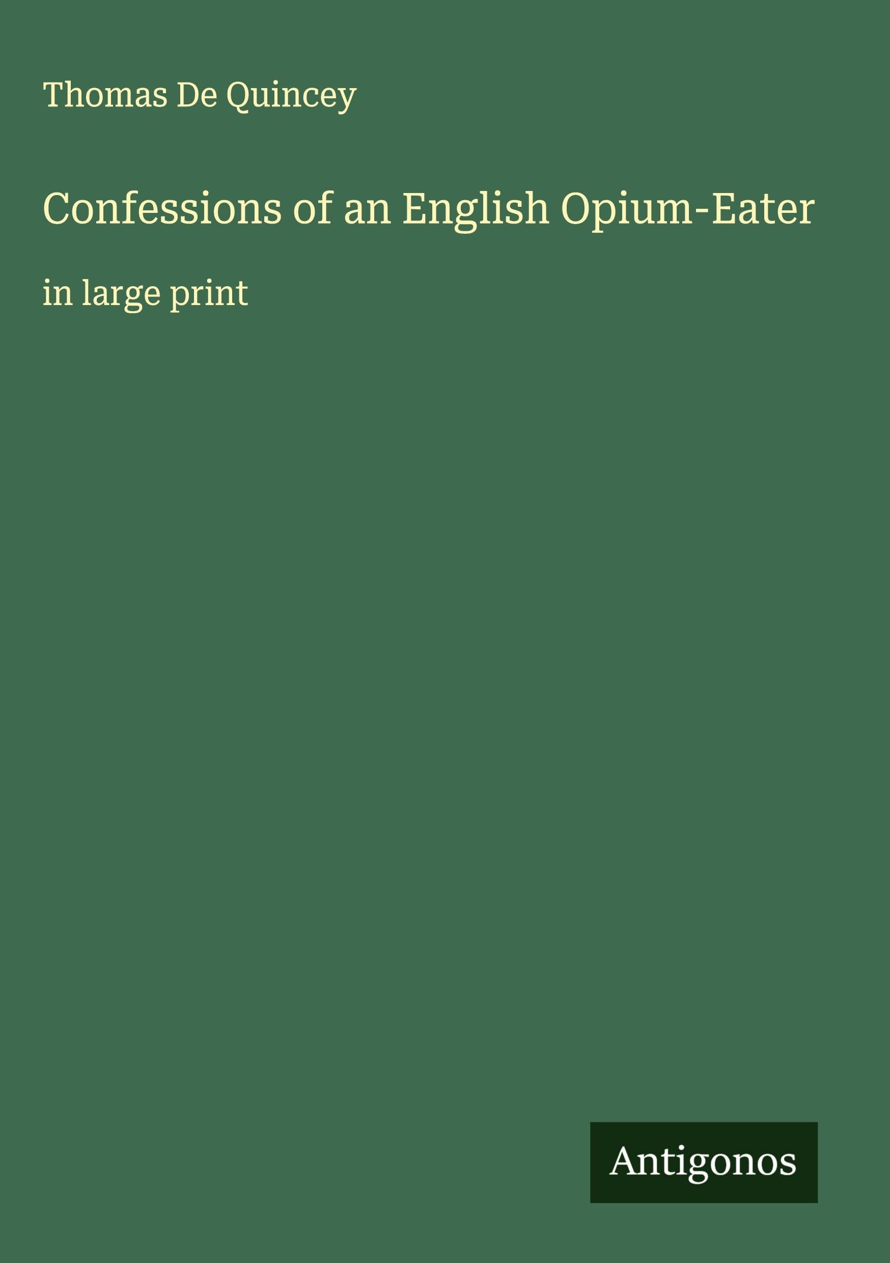 Confessions of an English Opium-Eater Classics