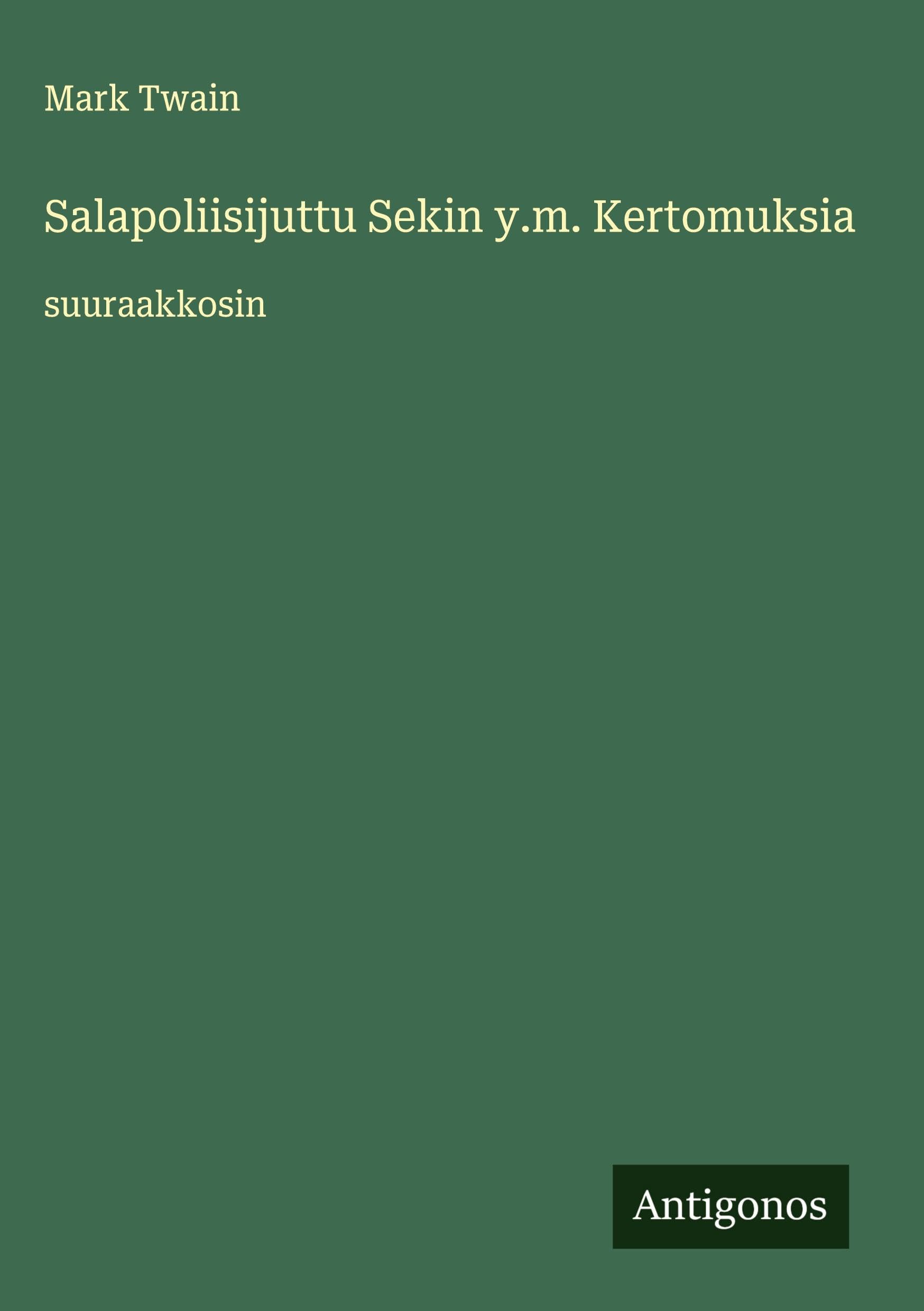 Salapoliisijuttu Sekin y.m. Kertomuksia Classics