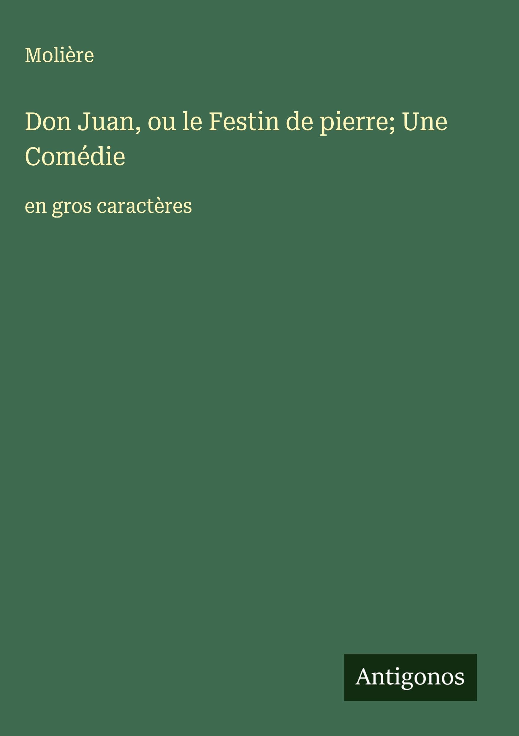 Don Juan, ou le Festin de pierre; Une Comédie Classics