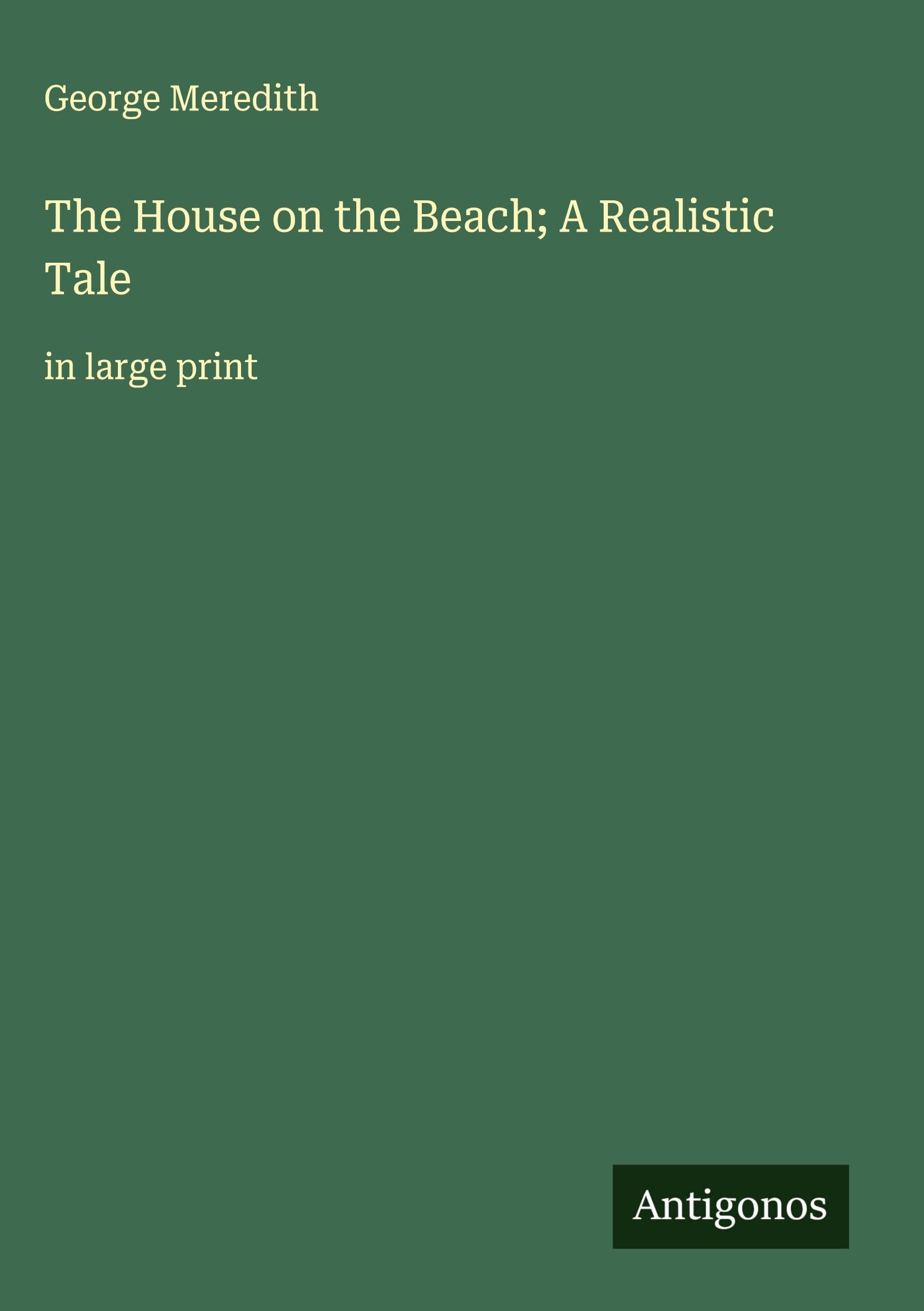 The House on the Beach; A Realistic Tale Classics