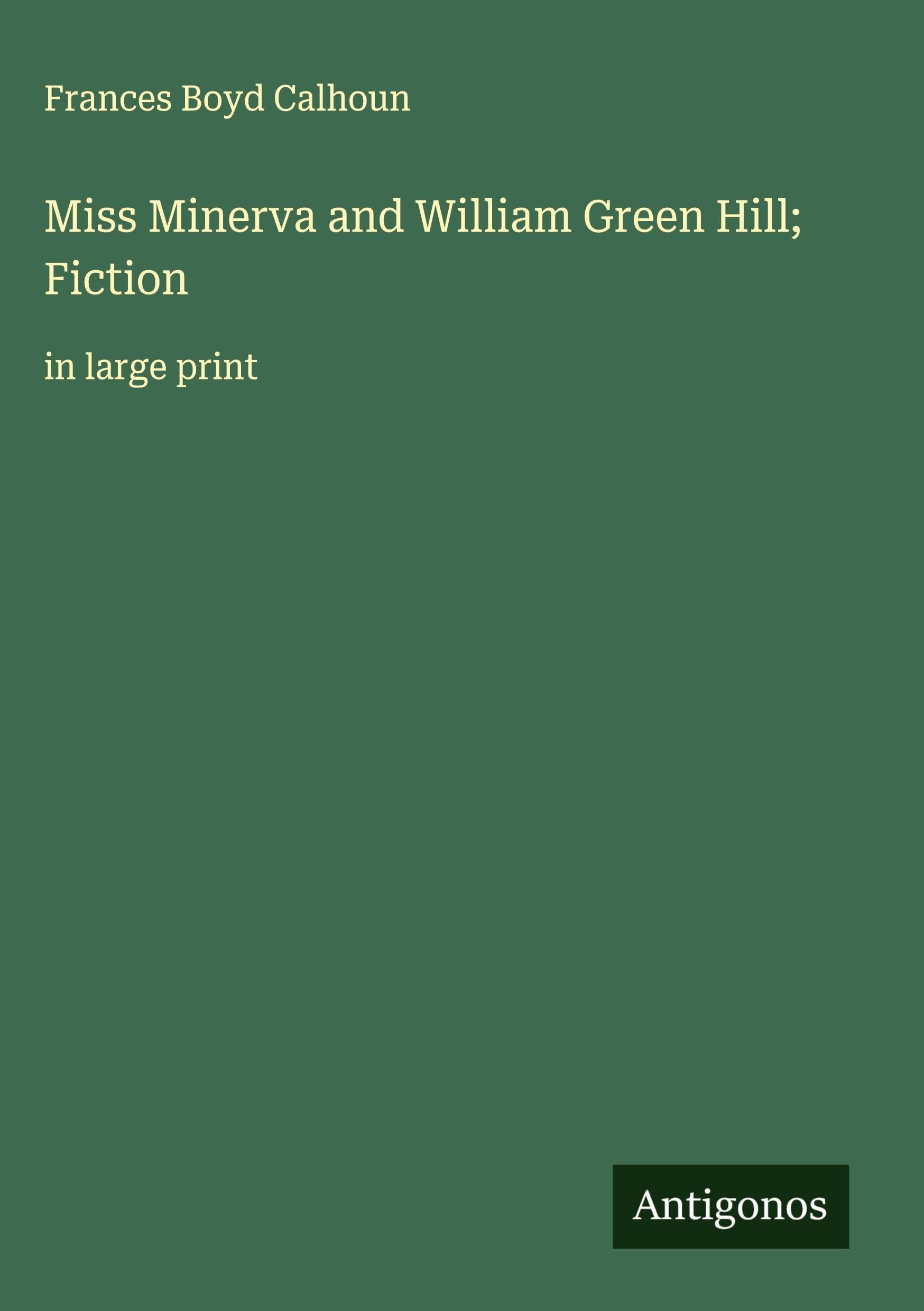Miss Minerva and William Green Hill; Fiction Classics