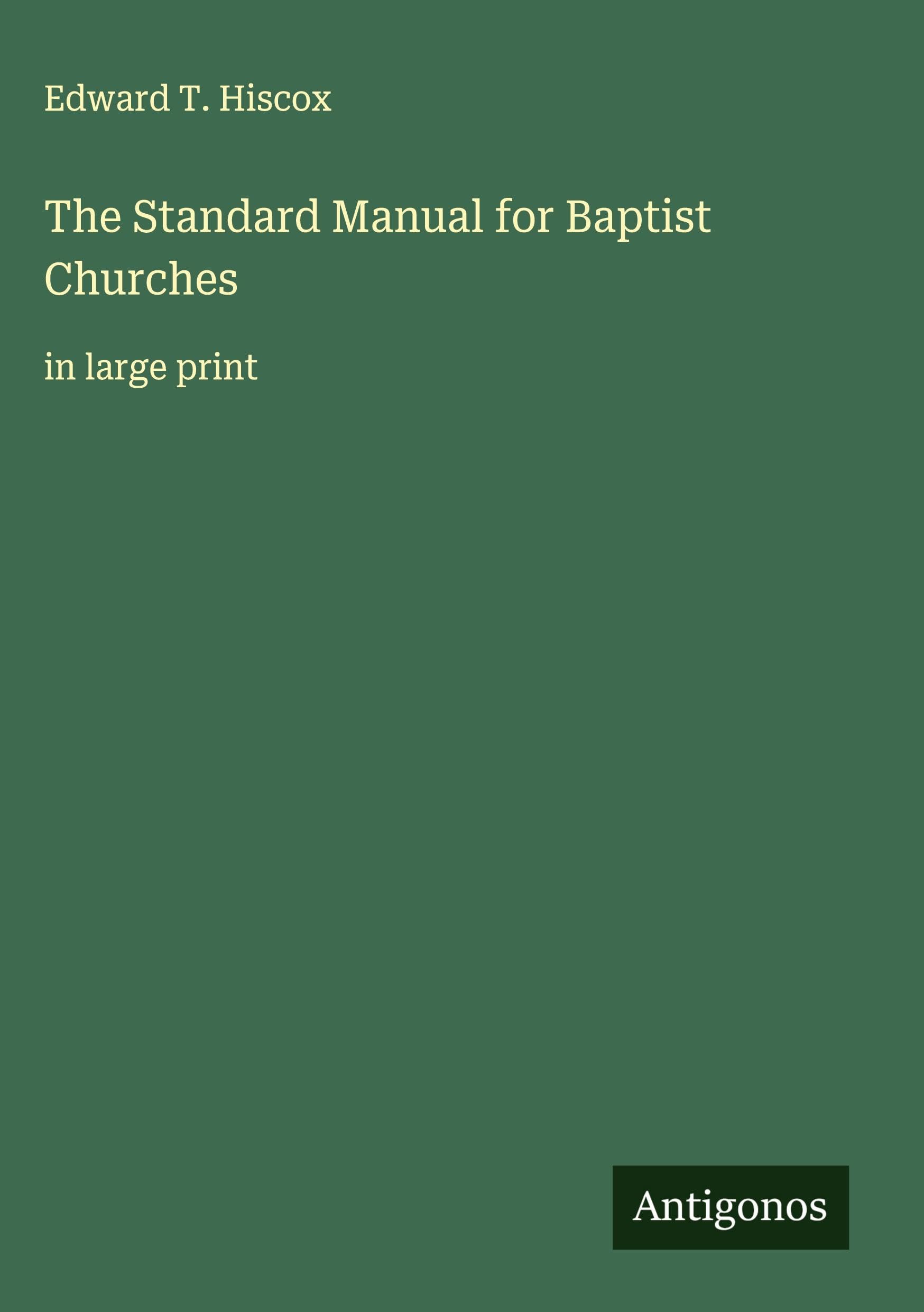 The Standard Manual for Baptist Churches Classics