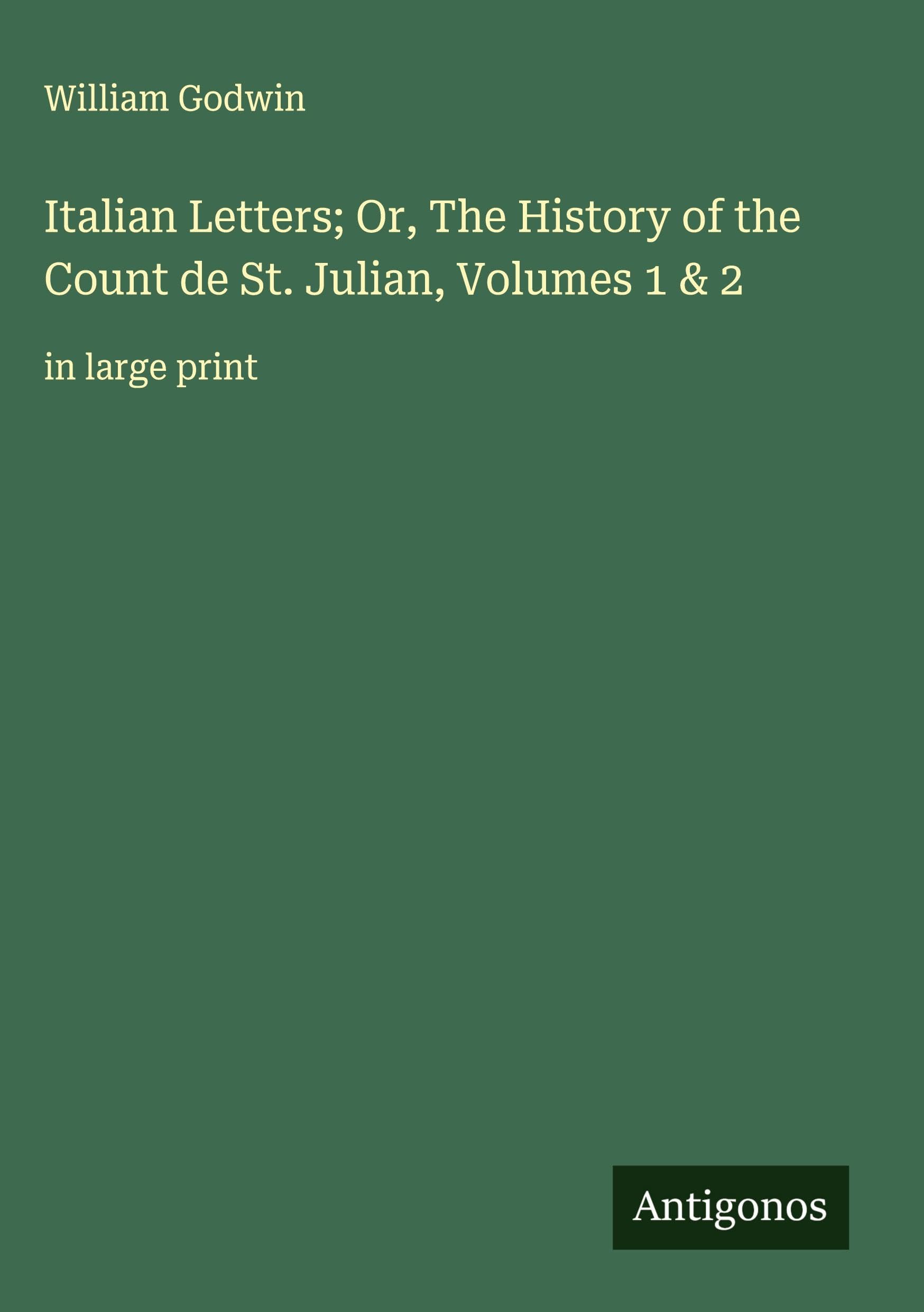 Italian Letters; Or, The History of the Count de St. Julian, Volumes 1 & 2 Classics