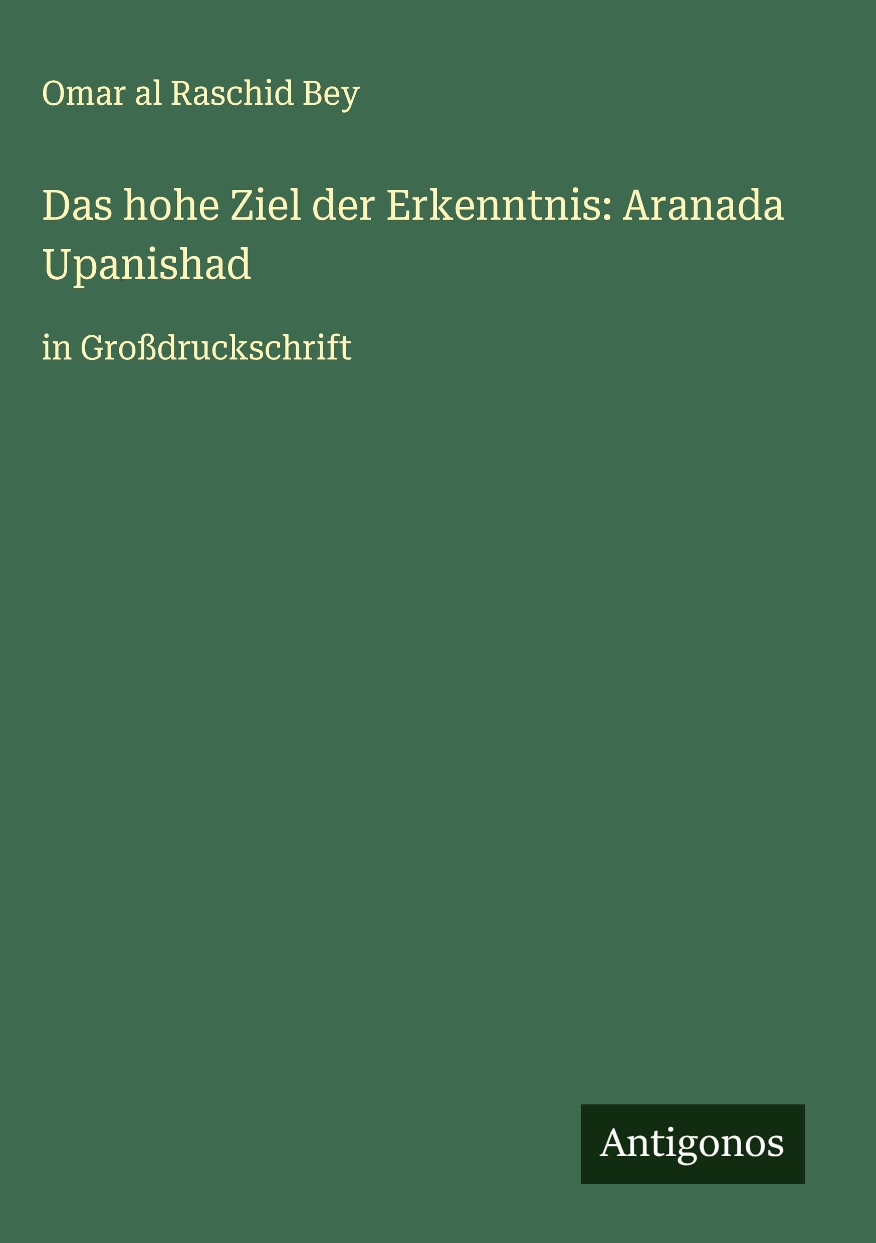 Das hohe Ziel der Erkenntnis: Aranada Upanishad Classics