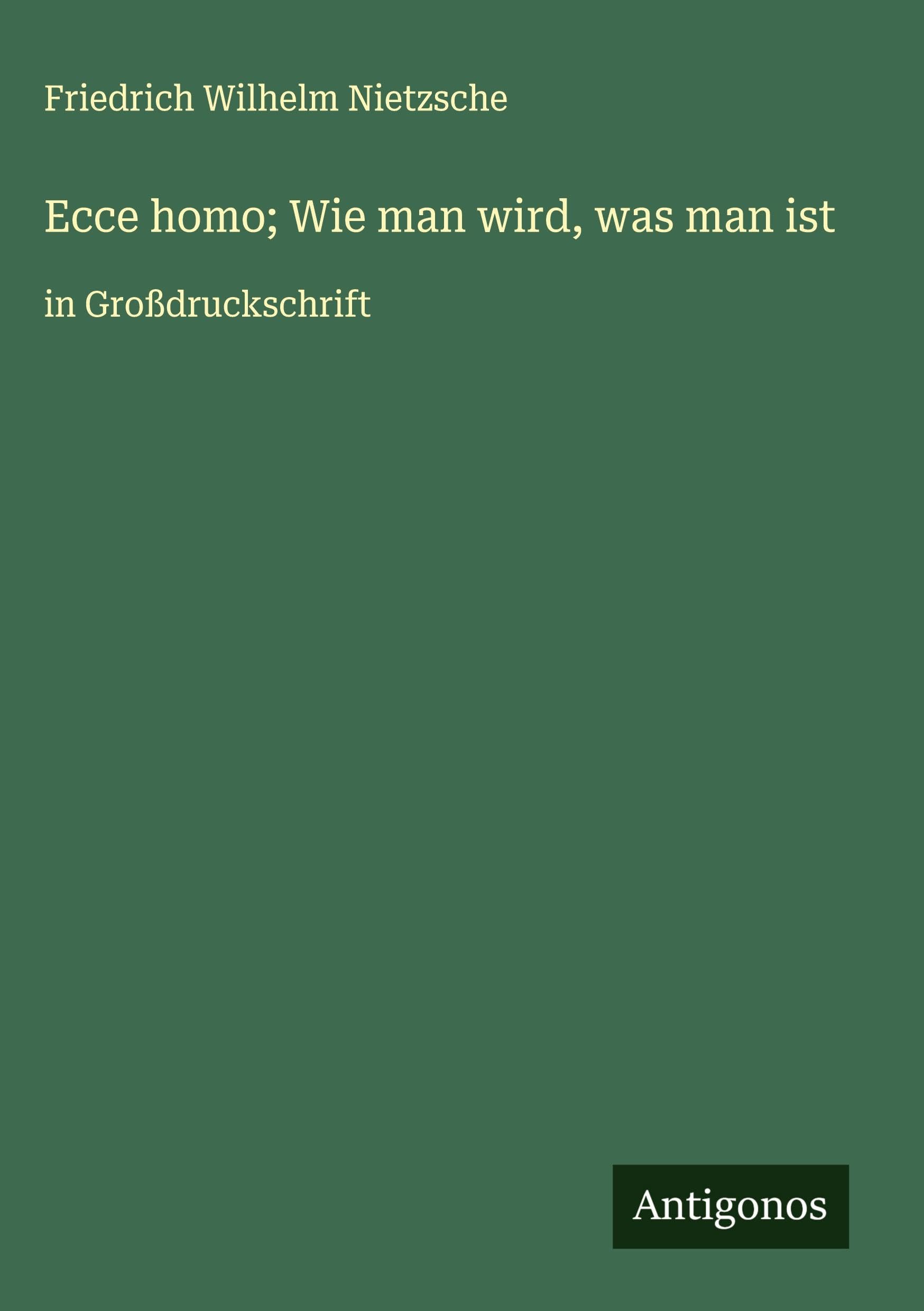 Ecce homo; Wie man wird, was man ist Classics