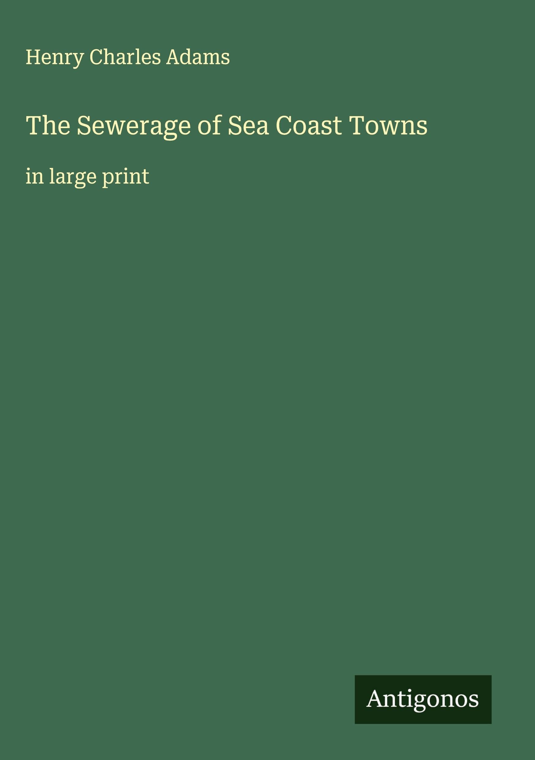 The Sewerage of Sea Coast Towns Classics