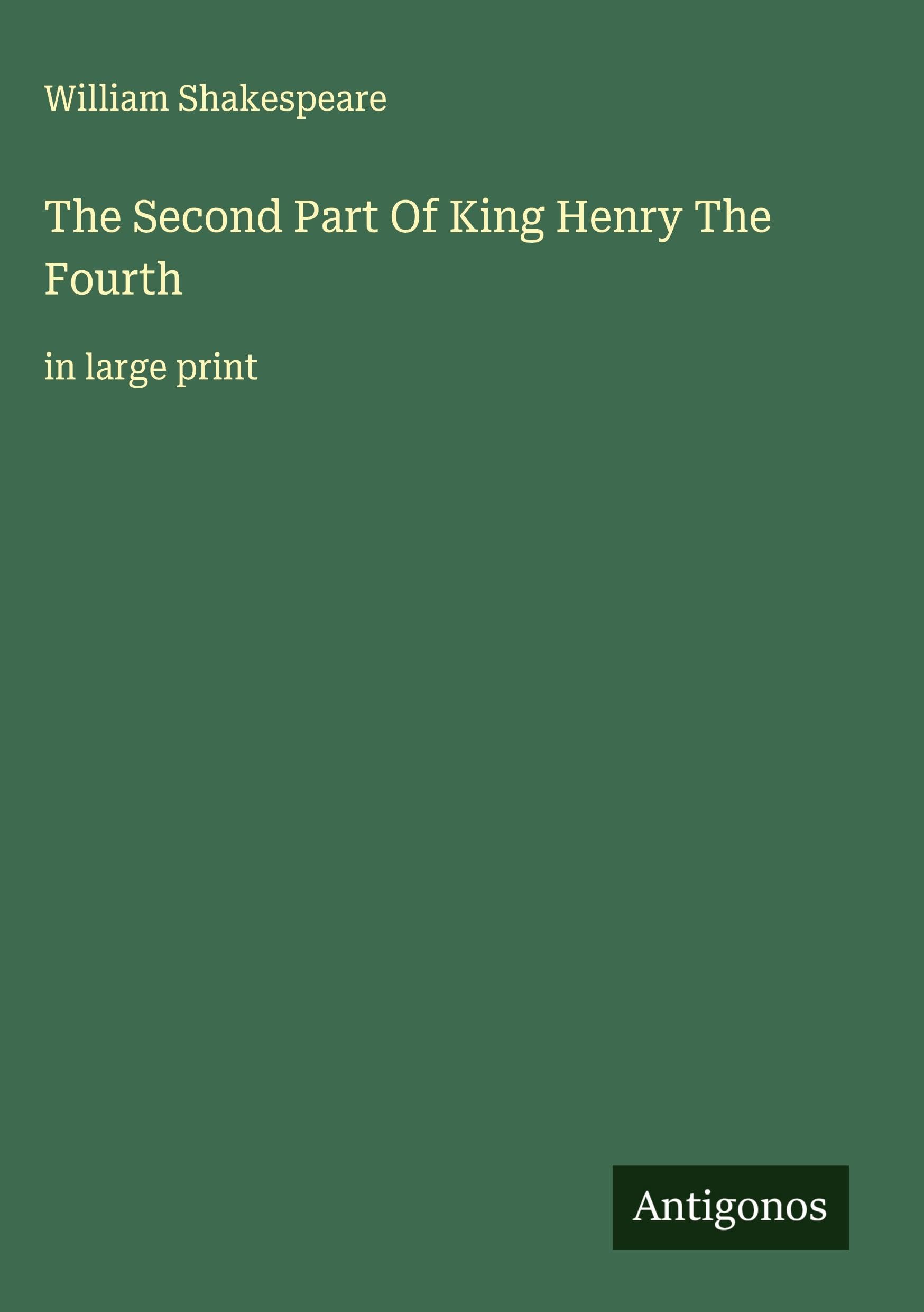 The Second Part Of King Henry The Fourth Classics