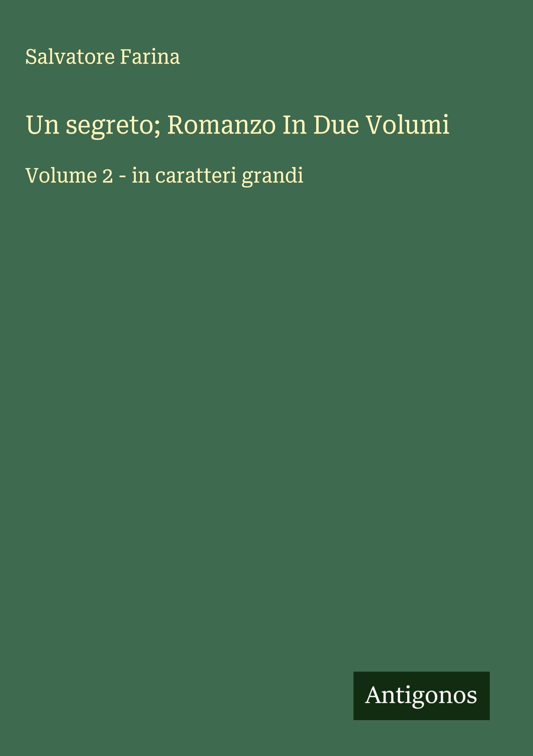 Un segreto; Romanzo In Due Volumi Classics