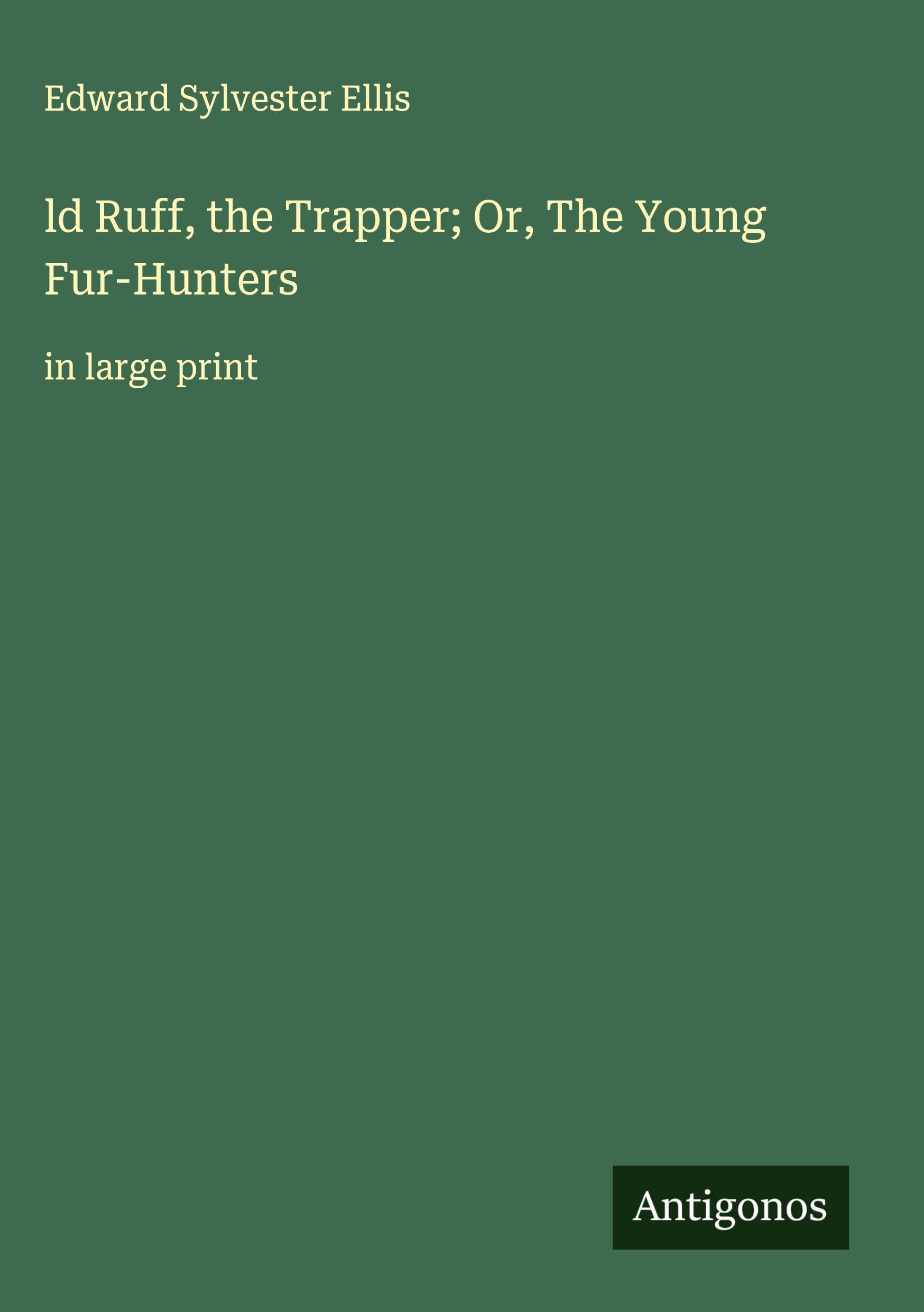 ld Ruff, the Trapper; Or, The Young Fur-Hunters Classics