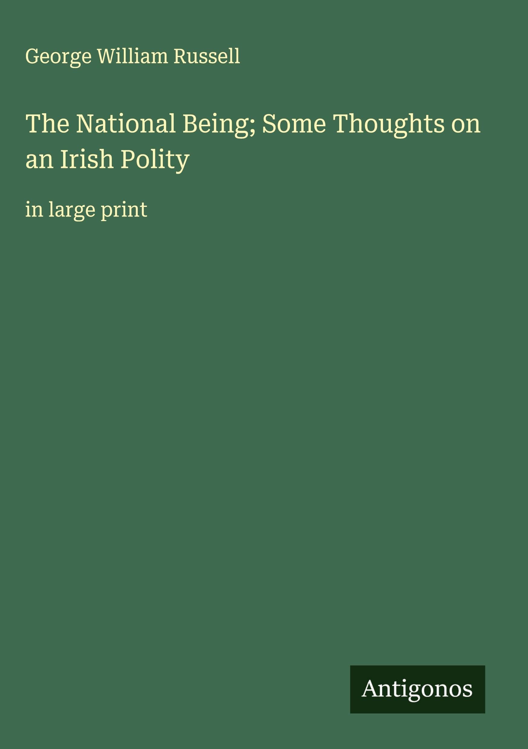 The National Being; Some Thoughts on an Irish Polity Classics
