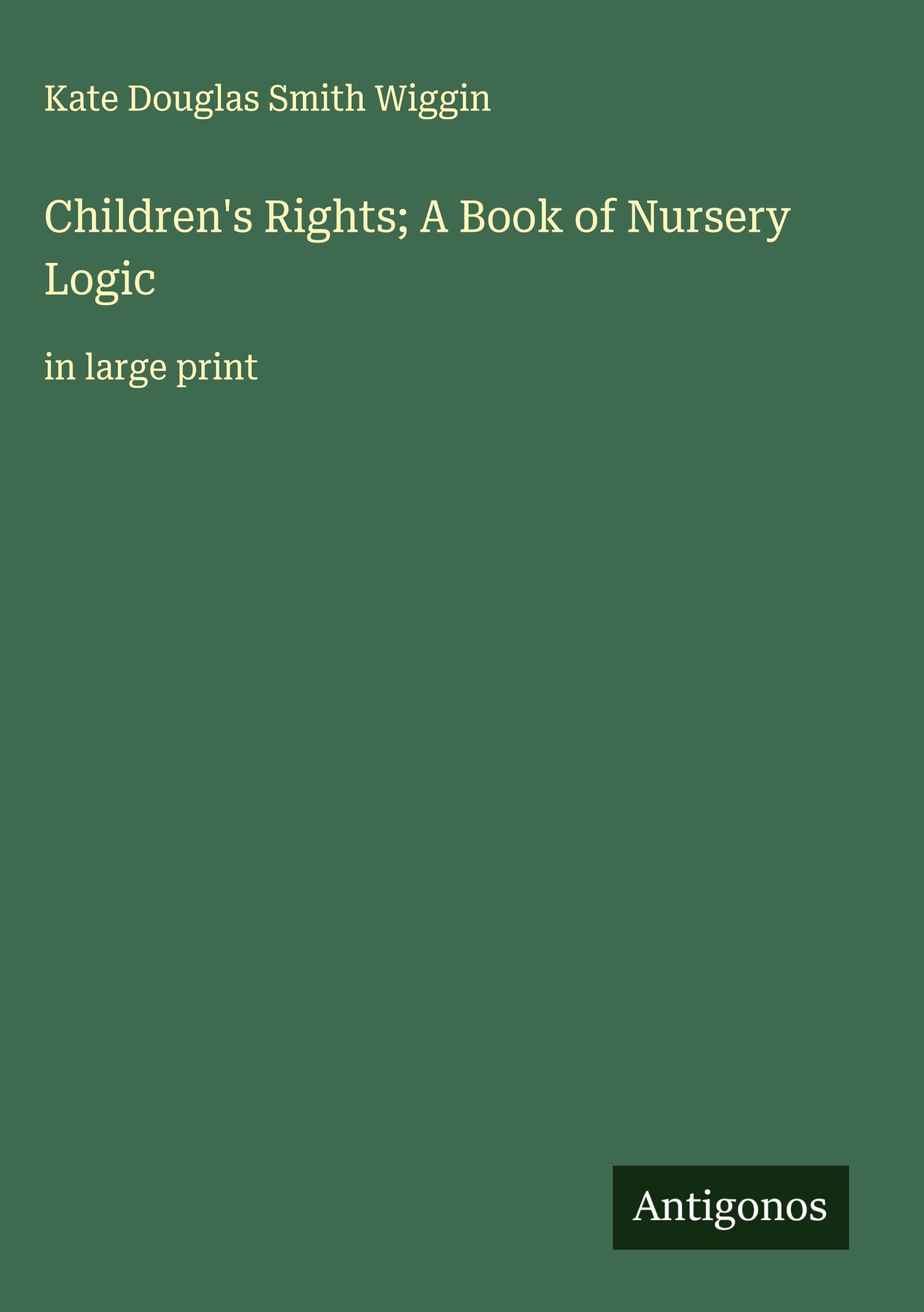 Children's Rights; A Book of Nursery Logic Classics