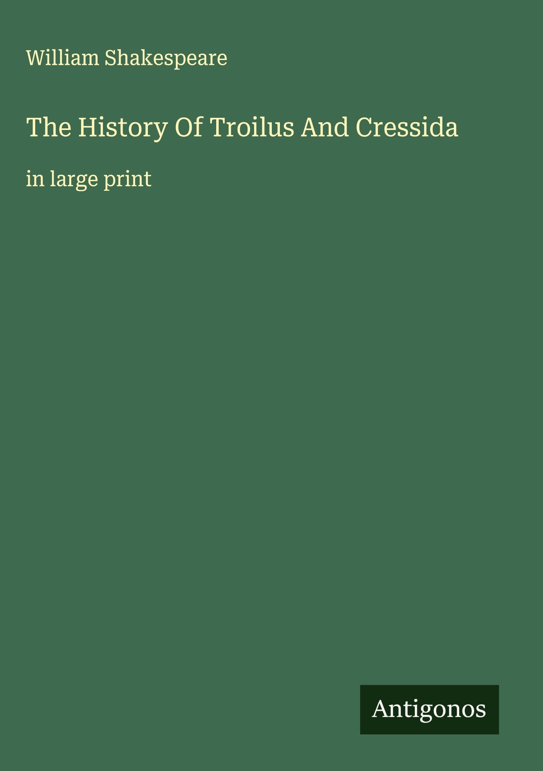 The History Of Troilus And Cressida Classics
