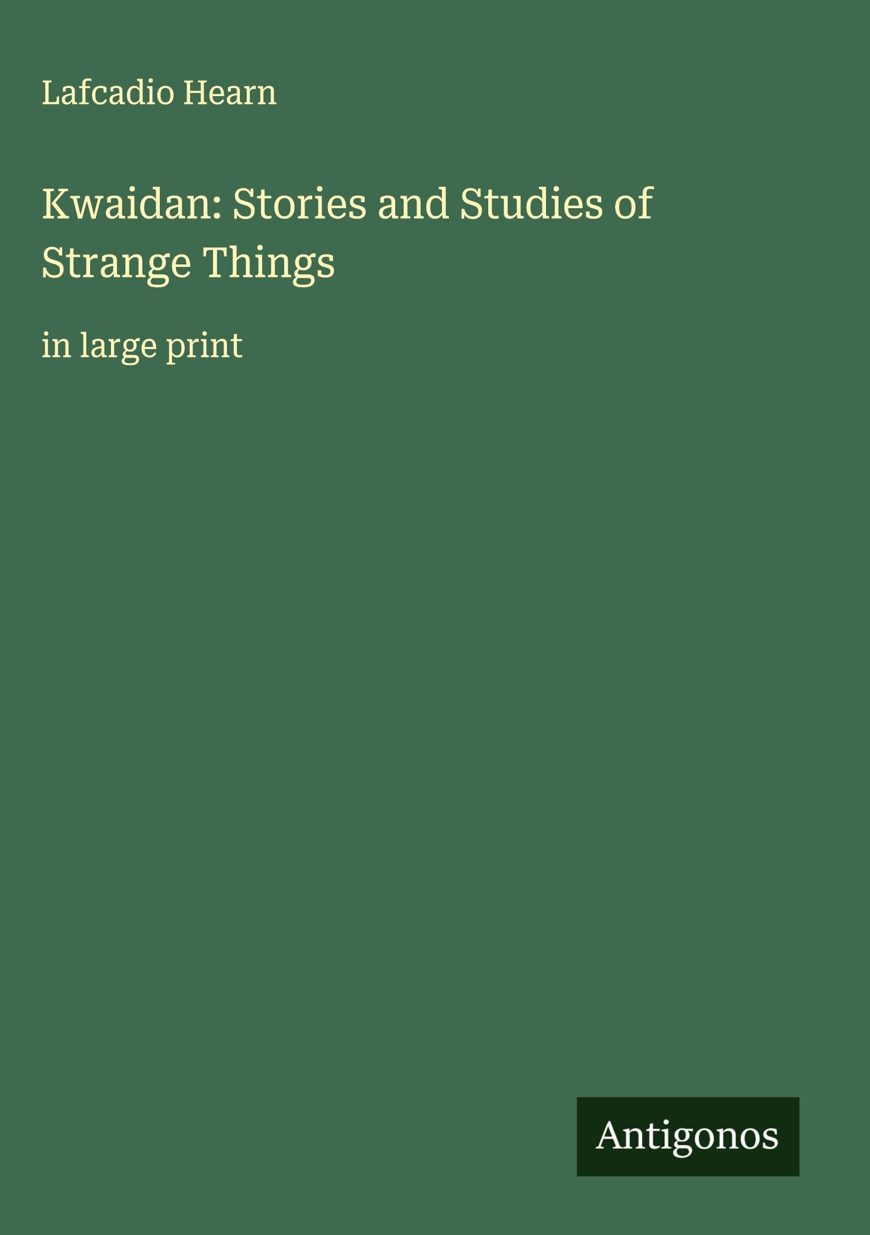 Kwaidan: Stories and Studies of Strange Things Classics
