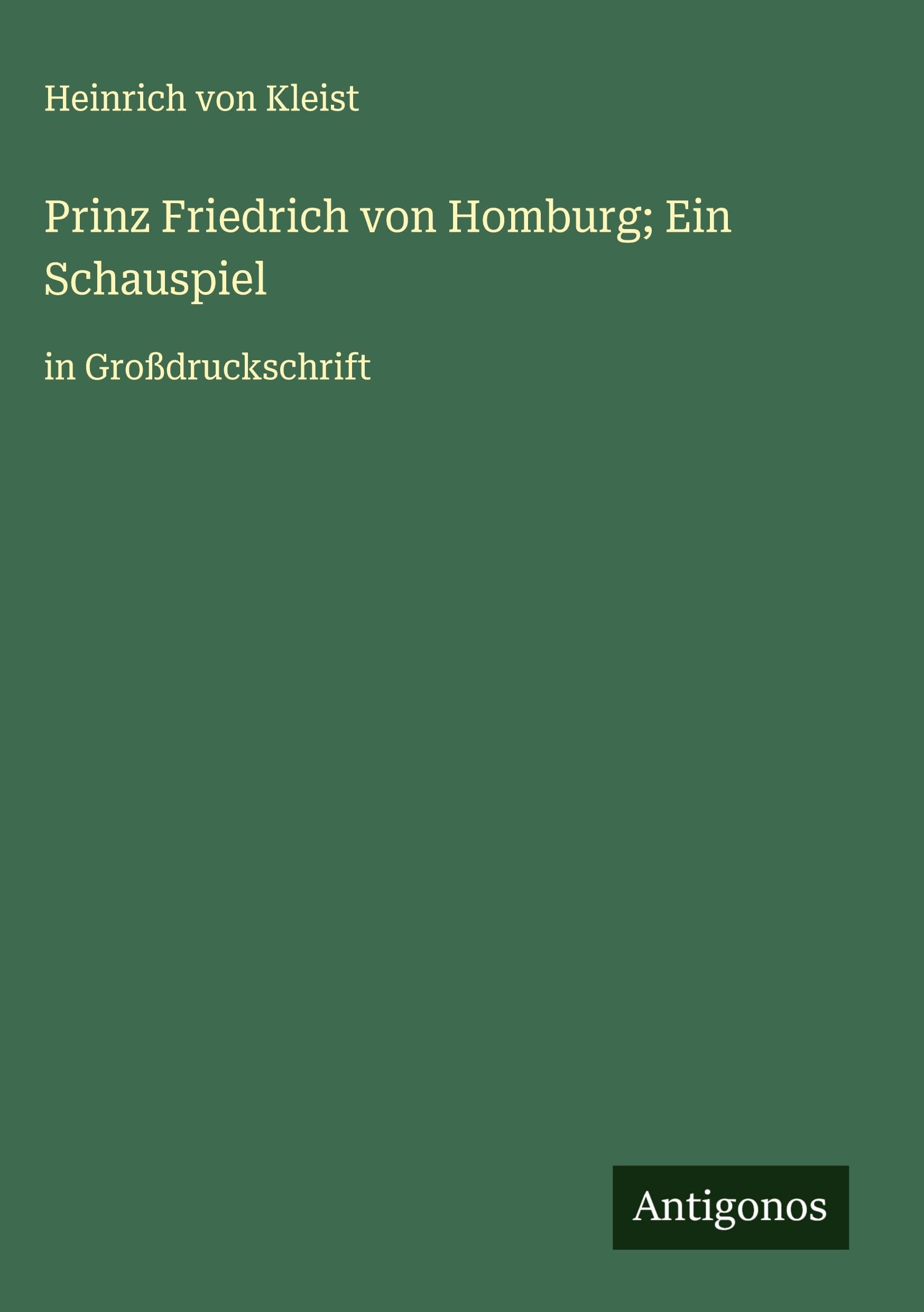 Prinz Friedrich von Homburg; Ein Schauspiel Classics