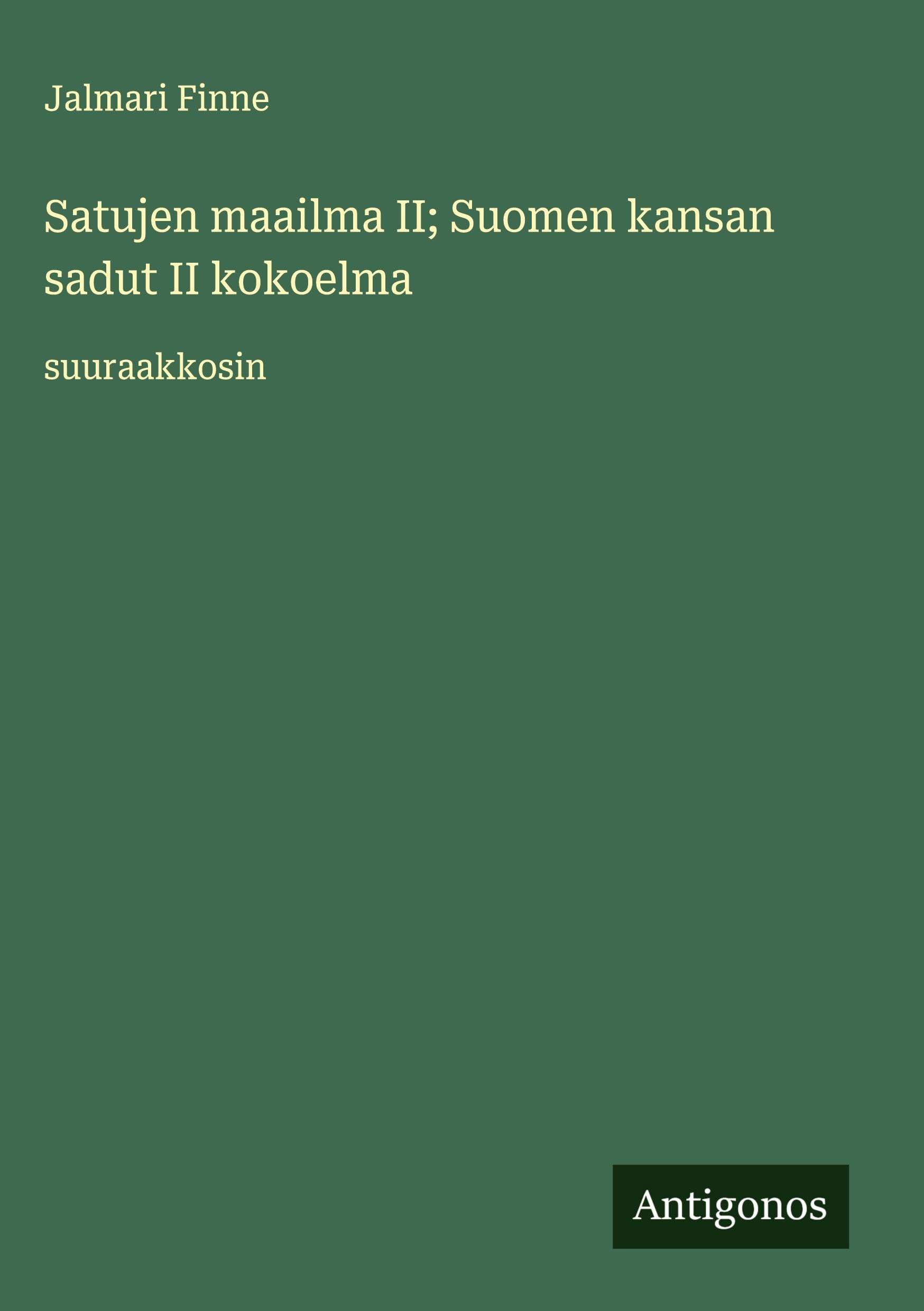 Satujen maailma II; Suomen kansan sadut II kokoelma Classics