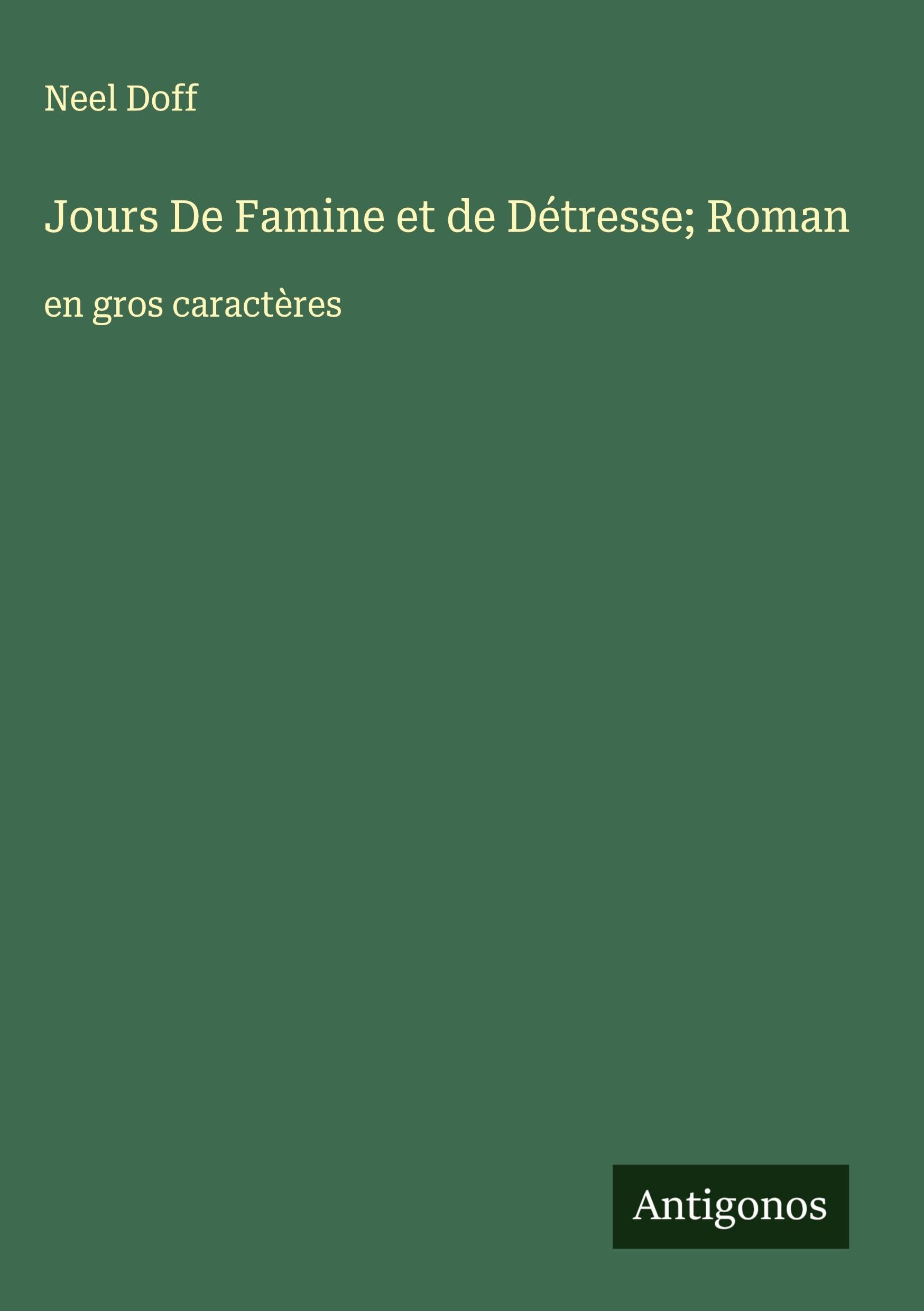 Jours De Famine et de Détresse; Roman Classics