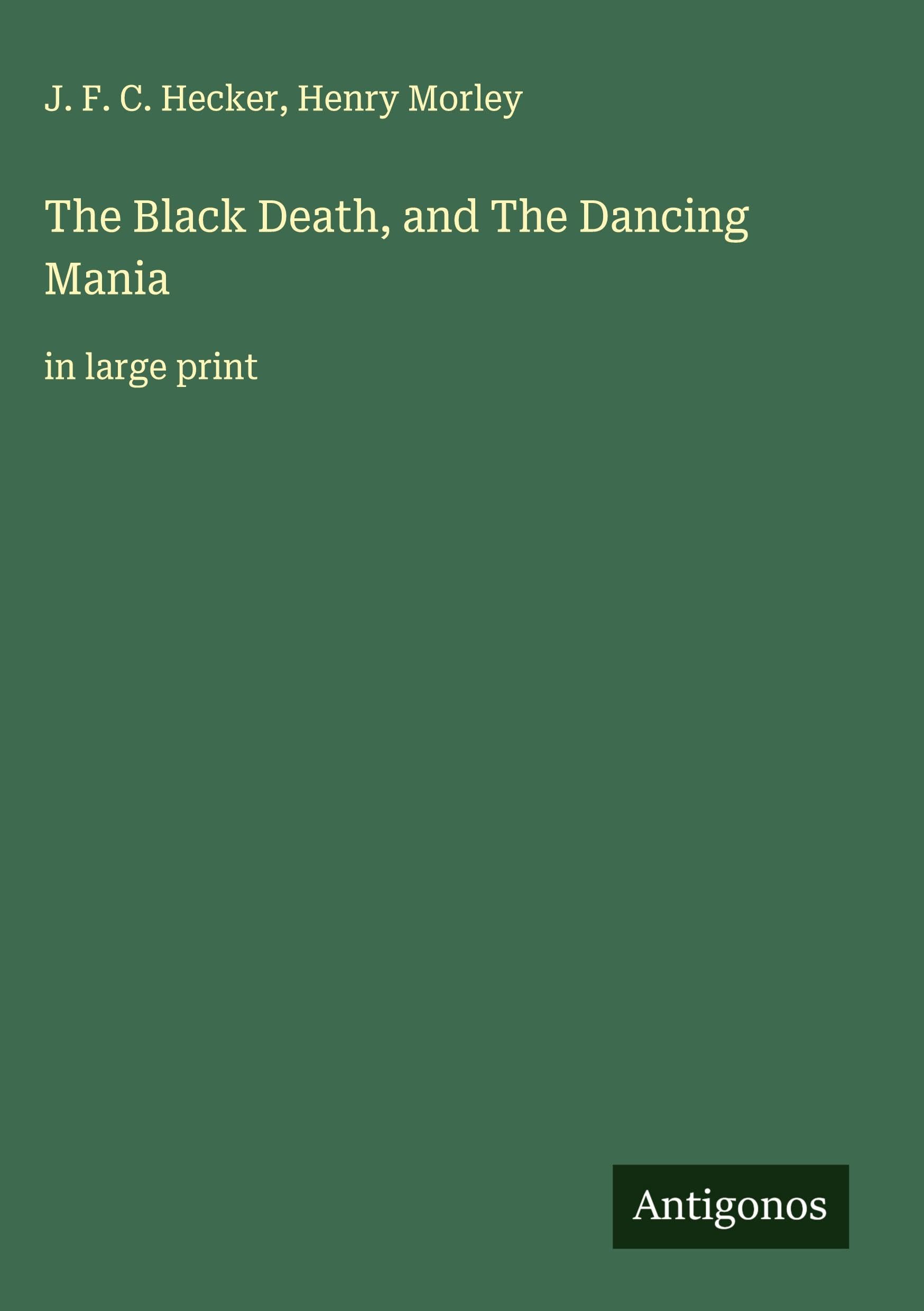 The Black Death, and The Dancing Mania Classics