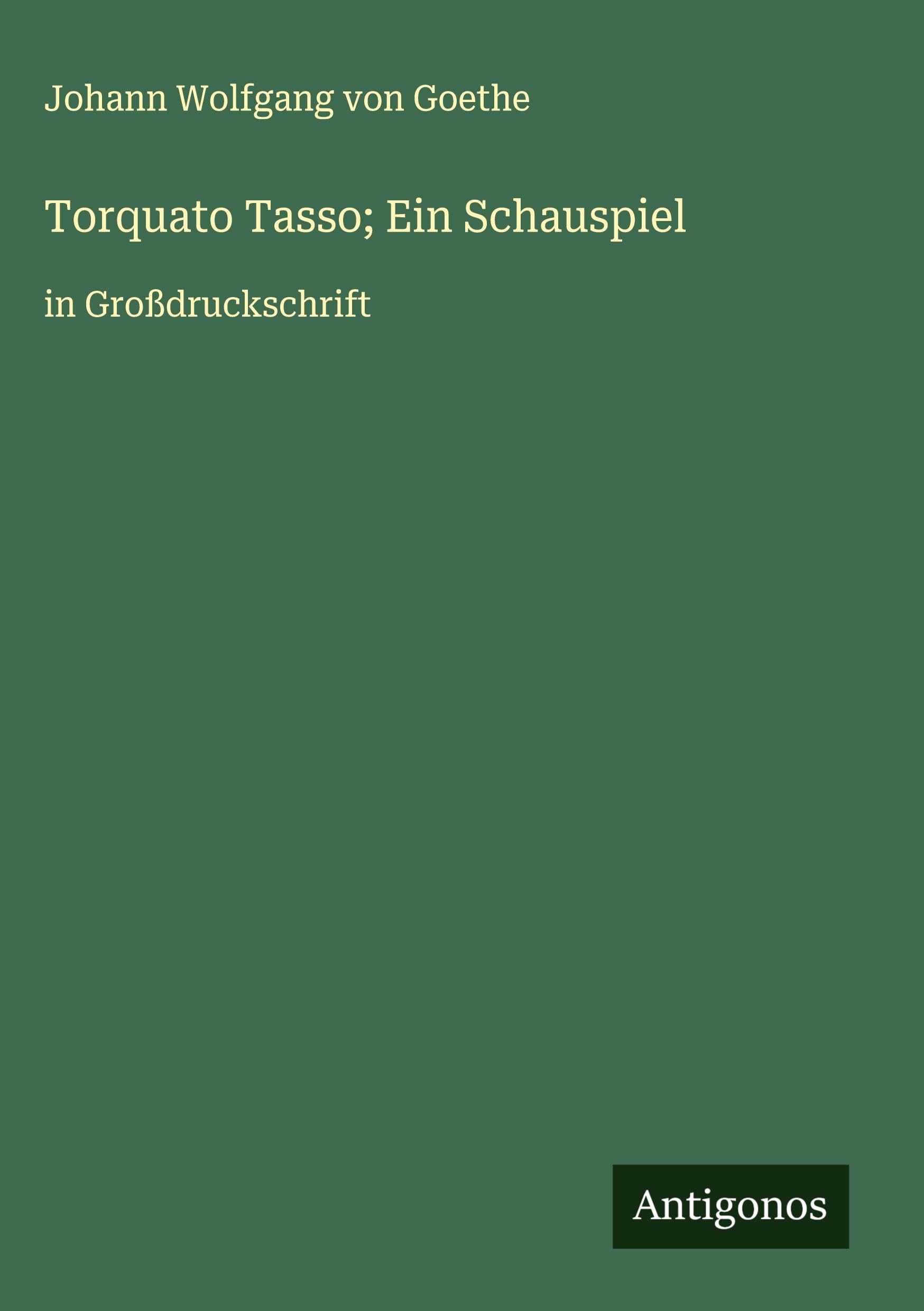 Torquato Tasso; Ein Schauspiel Classics