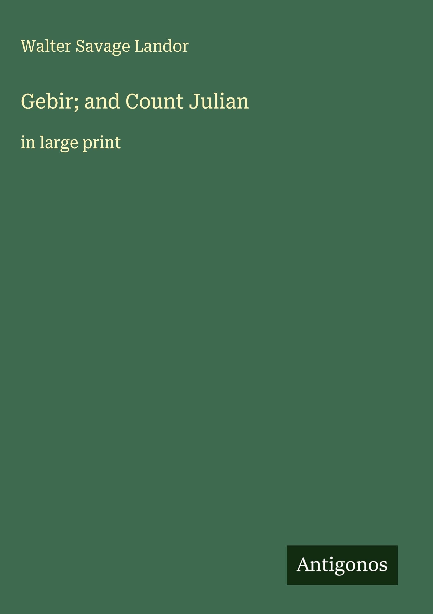 Gebir; and Count Julian Classics