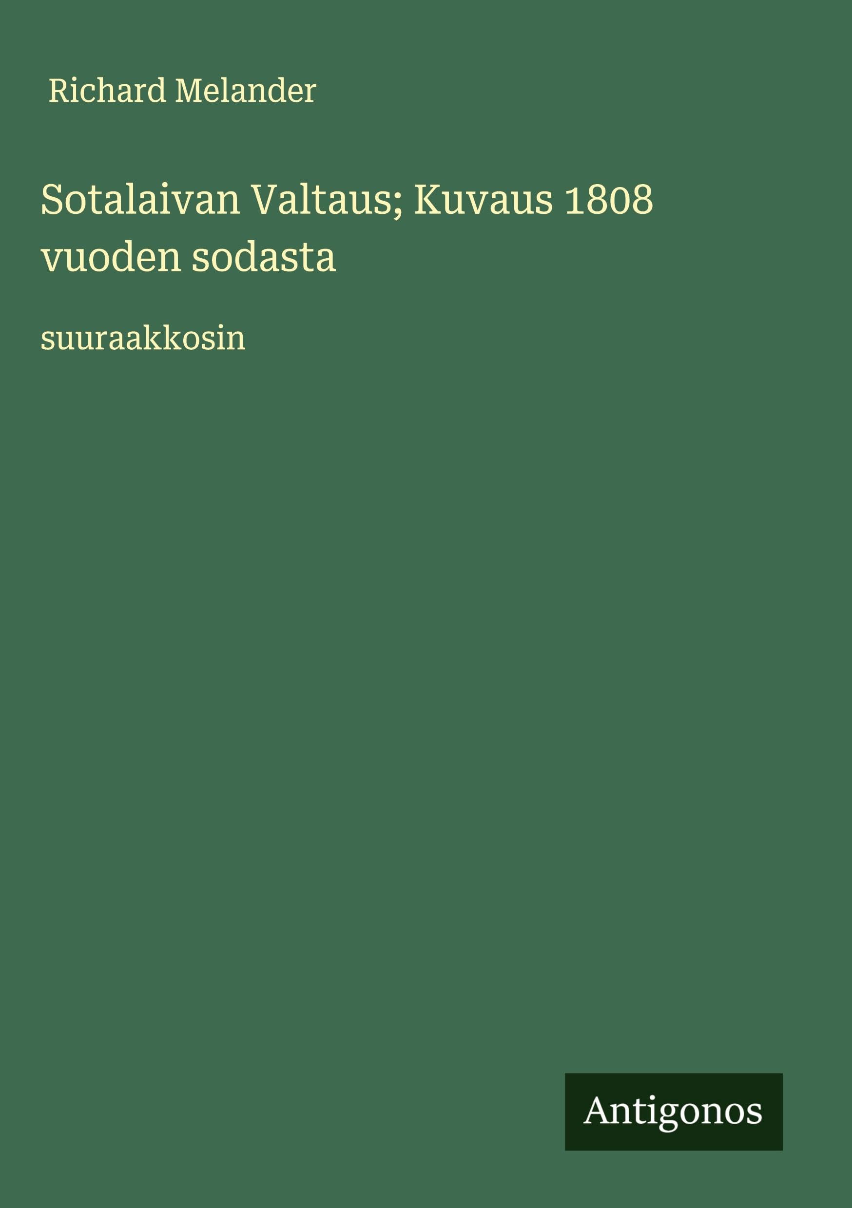 Sotalaivan Valtaus; Kuvaus 1808 vuoden sodasta Classics
