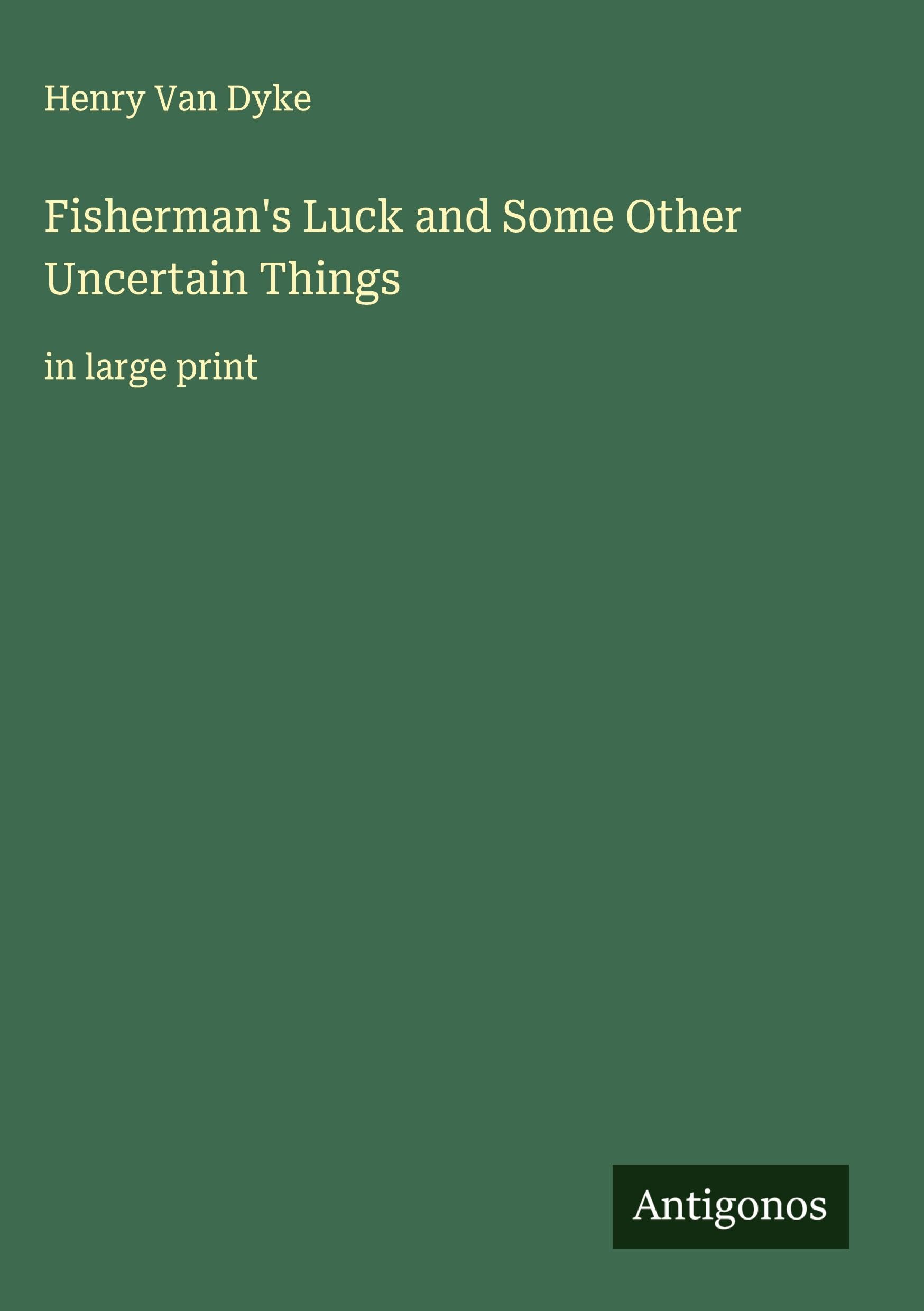Fisherman's Luck and Some Other Uncertain Things Classics