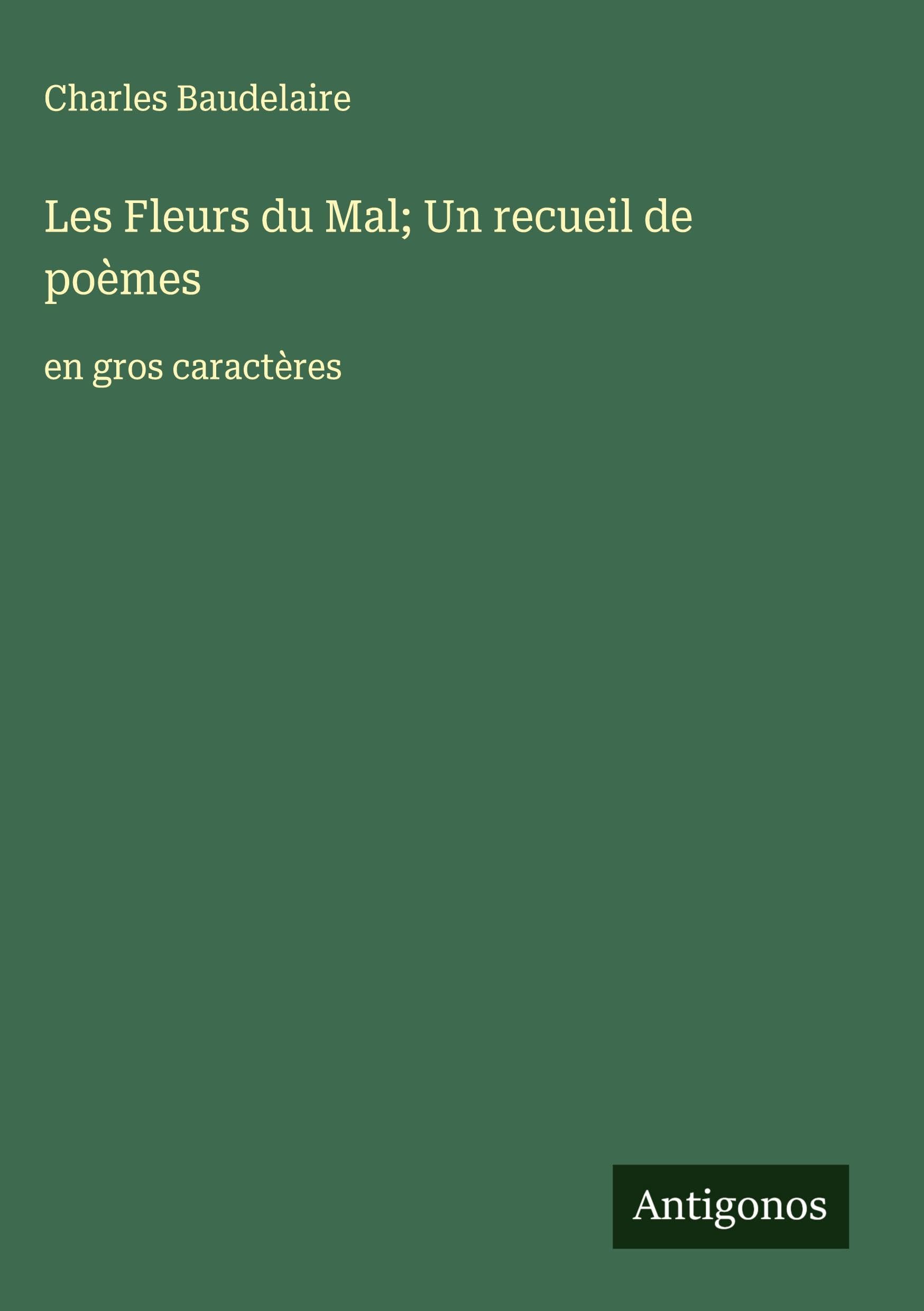 Les Fleurs du Mal; Un recueil de poèmes Classics