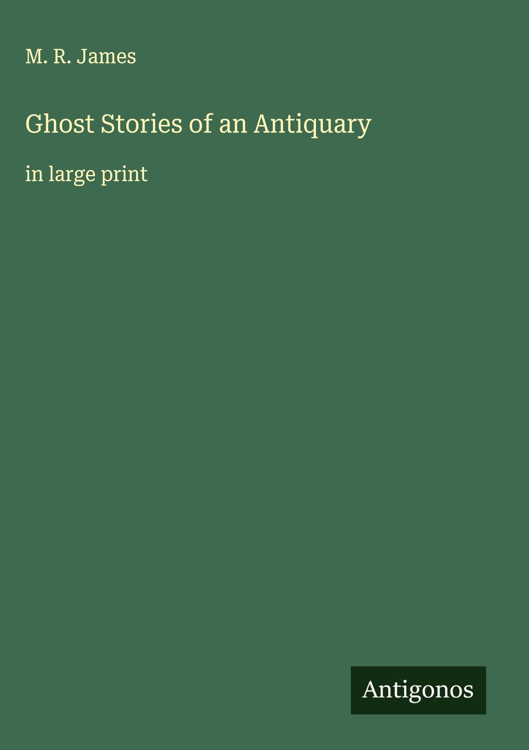 Ghost Stories of an Antiquary Classics