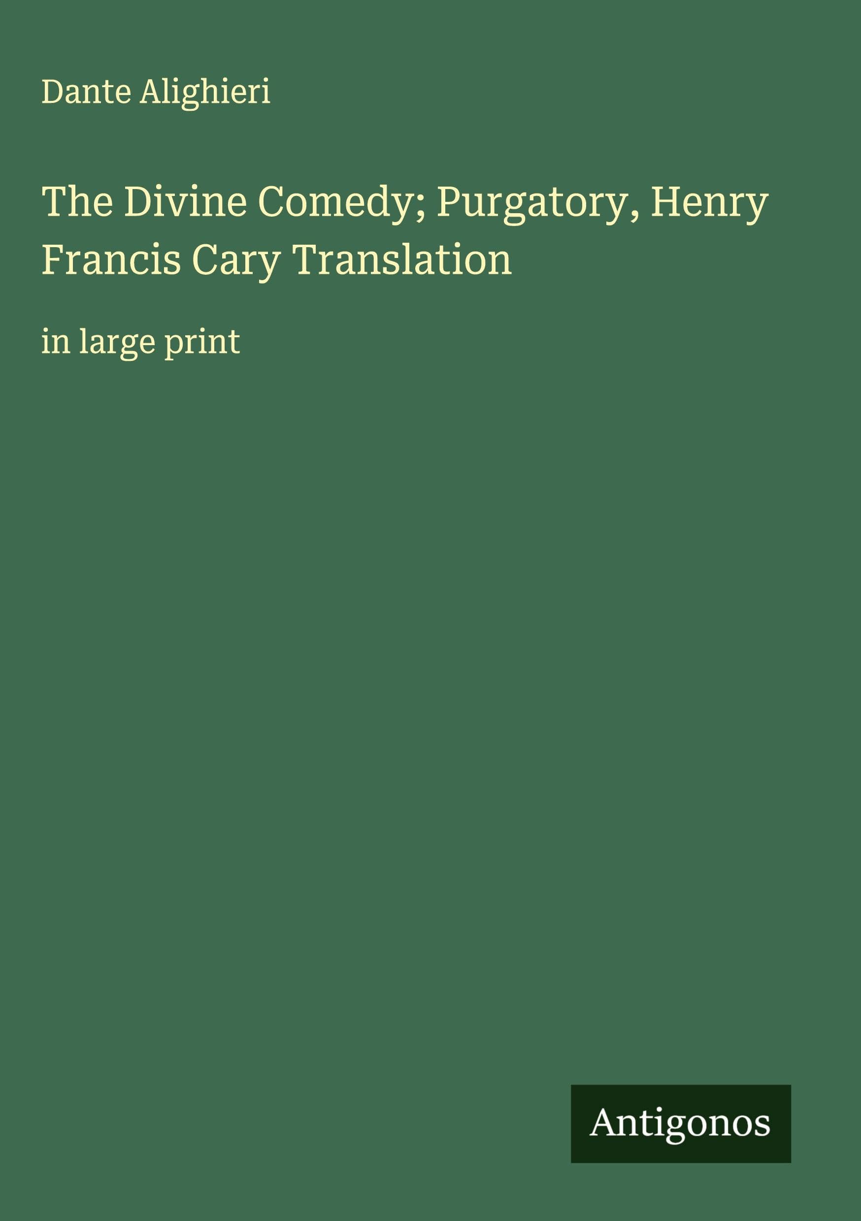The Divine Comedy; Purgatory, Henry Francis Cary Translation Classics