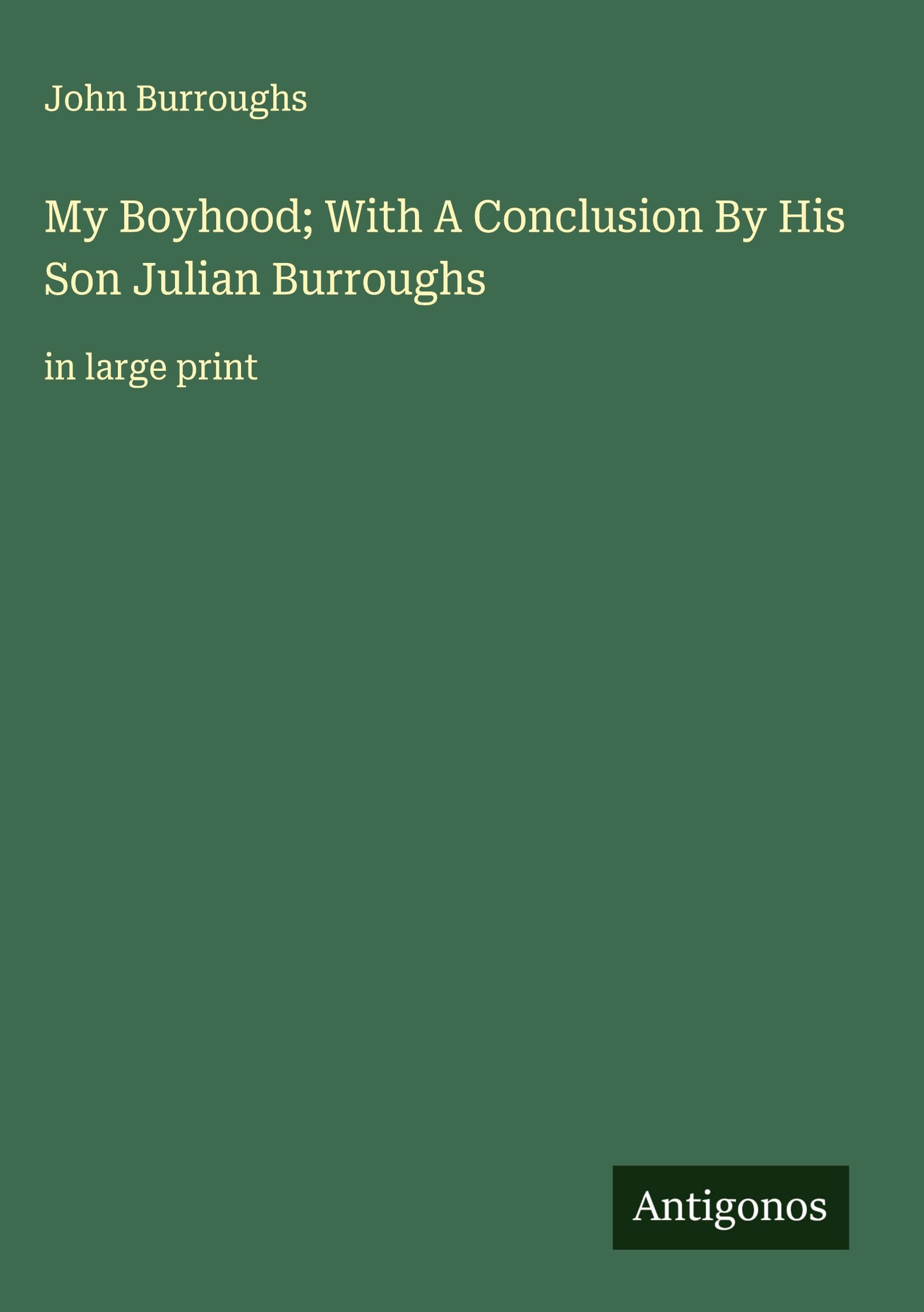 My Boyhood; With A Conclusion By His Son Julian Burroughs Classics