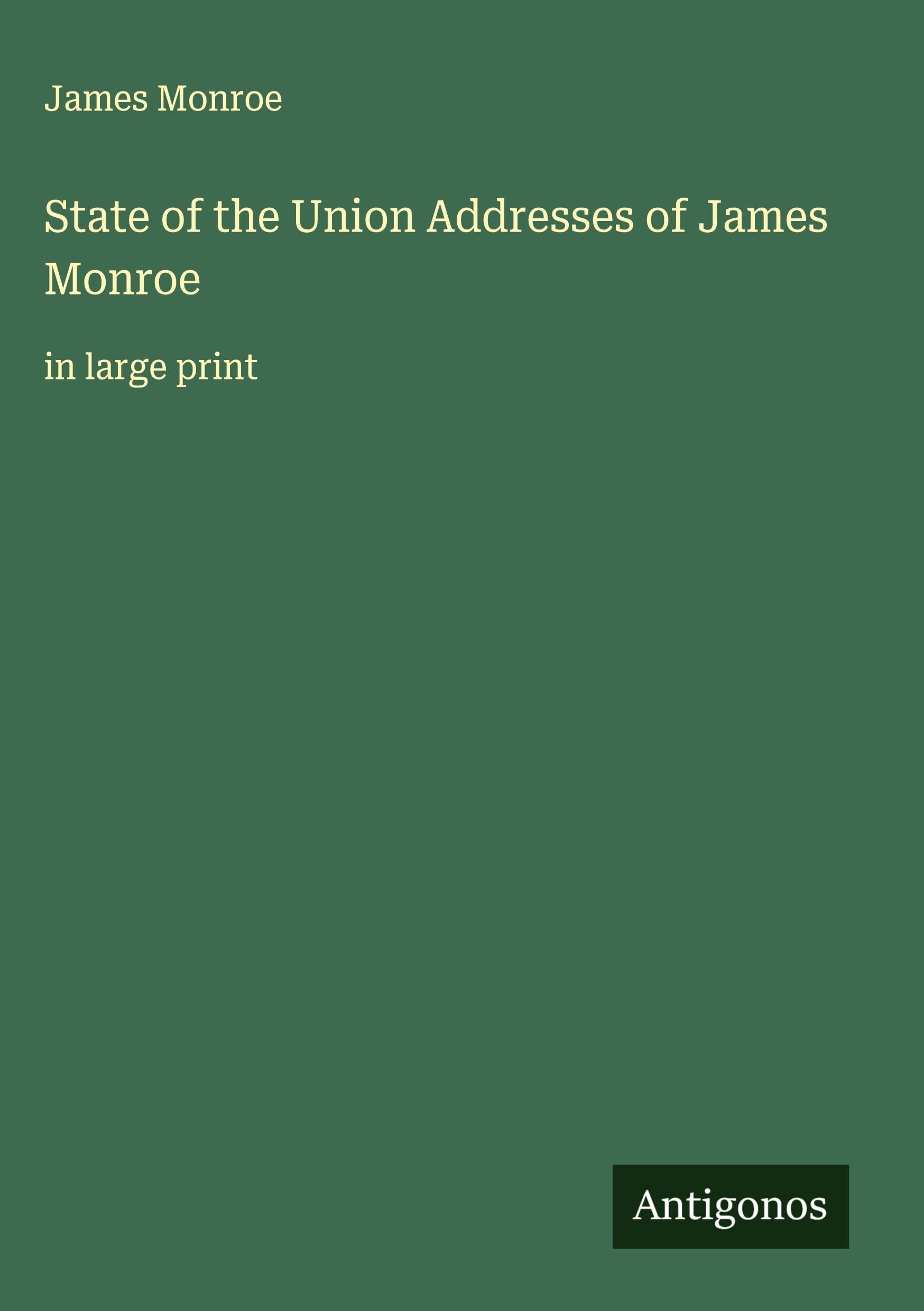 State of the Union Addresses of James Monroe Classics