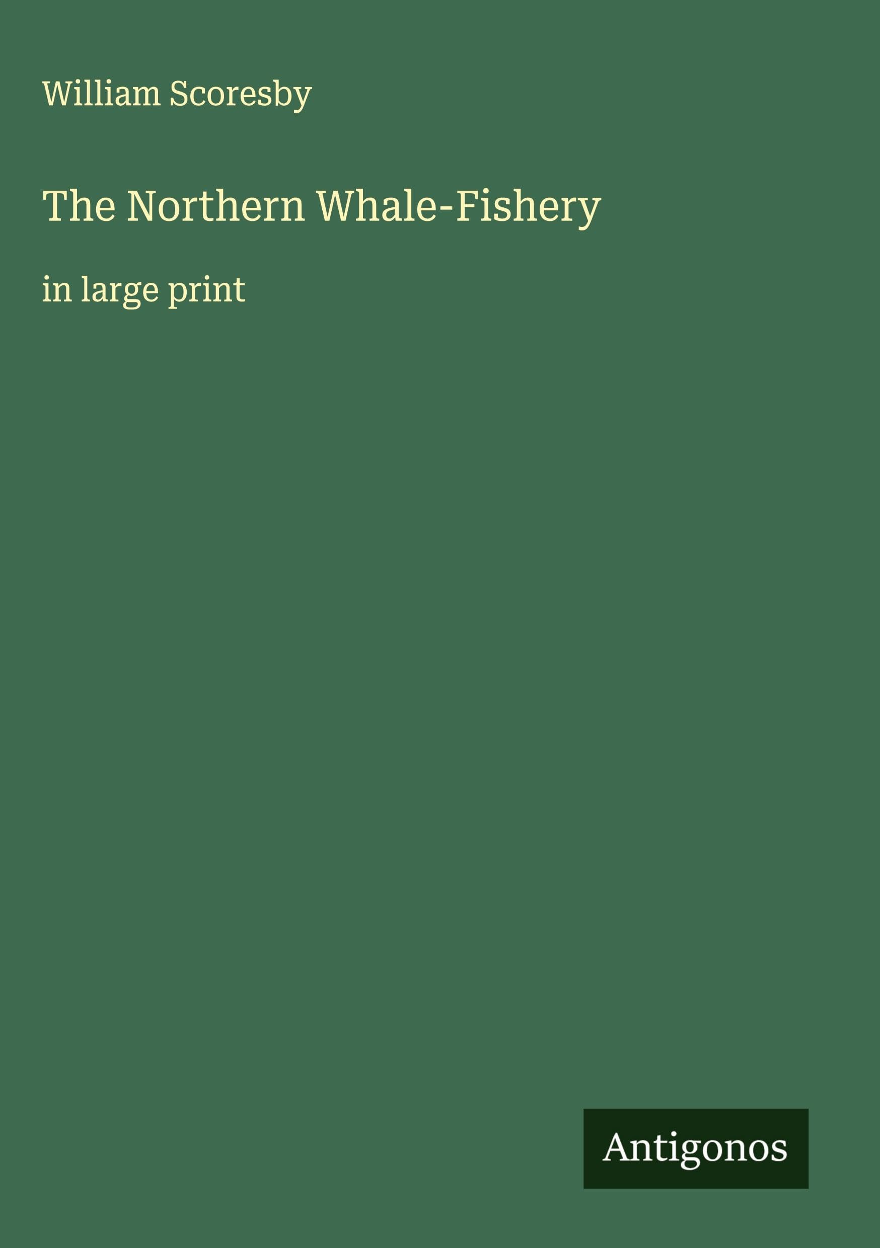 The Northern Whale-Fishery Classics