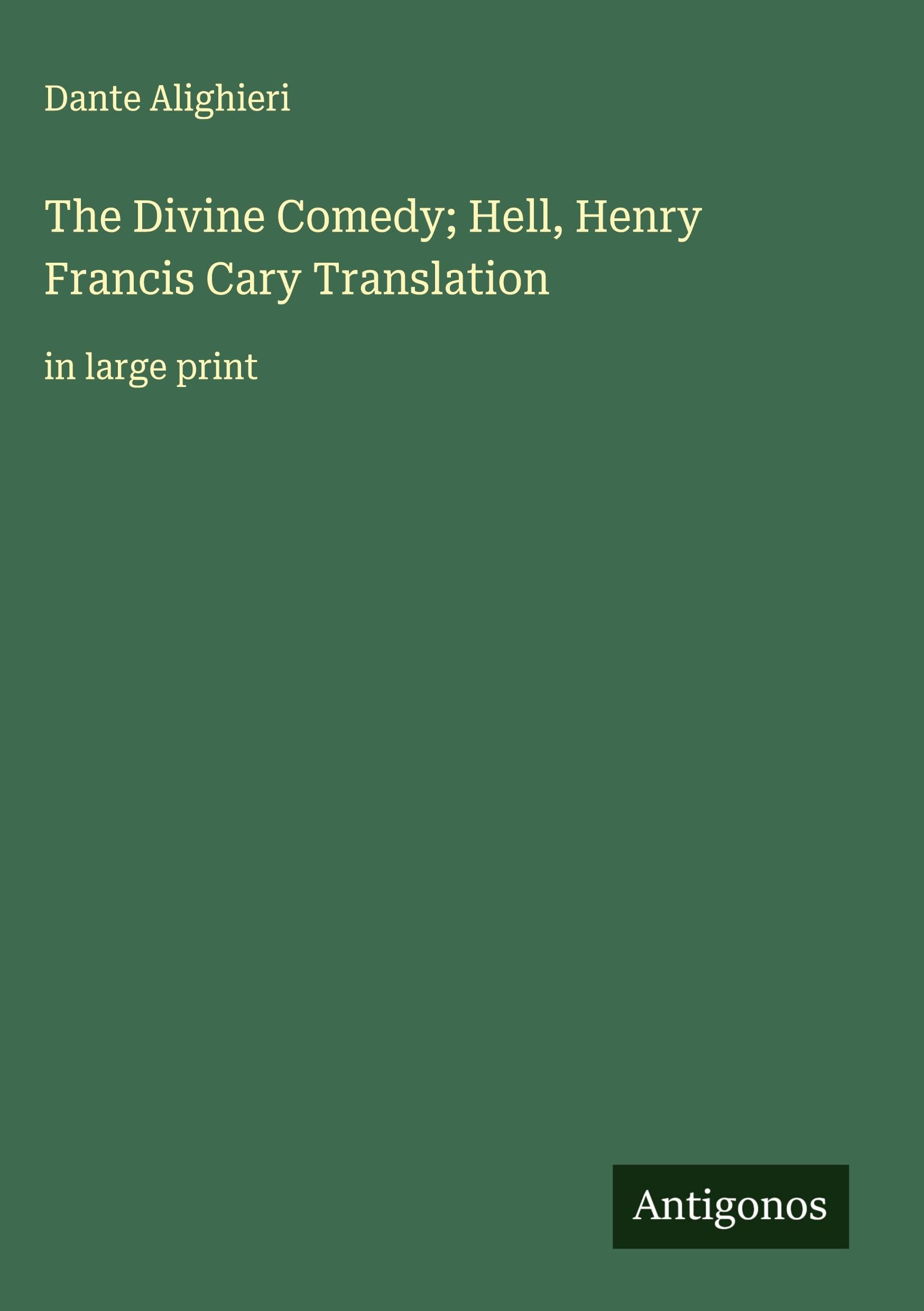 The Divine Comedy; Hell, Henry Francis Cary Translation Classics