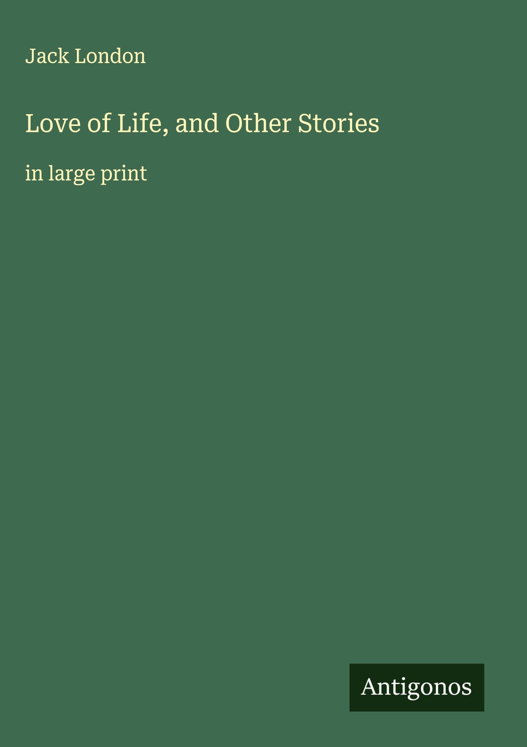 Love of Life, and Other Stories Classics