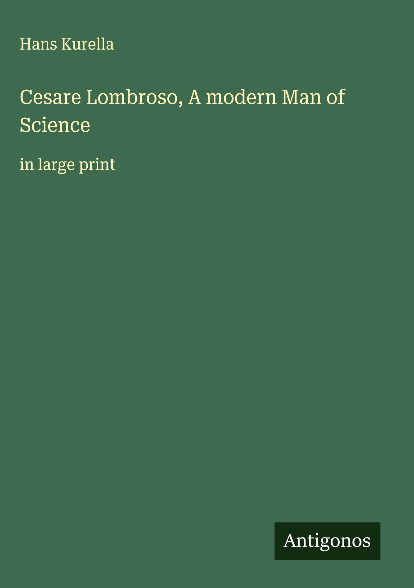 Cesare Lombroso, A modern Man of Science Classics