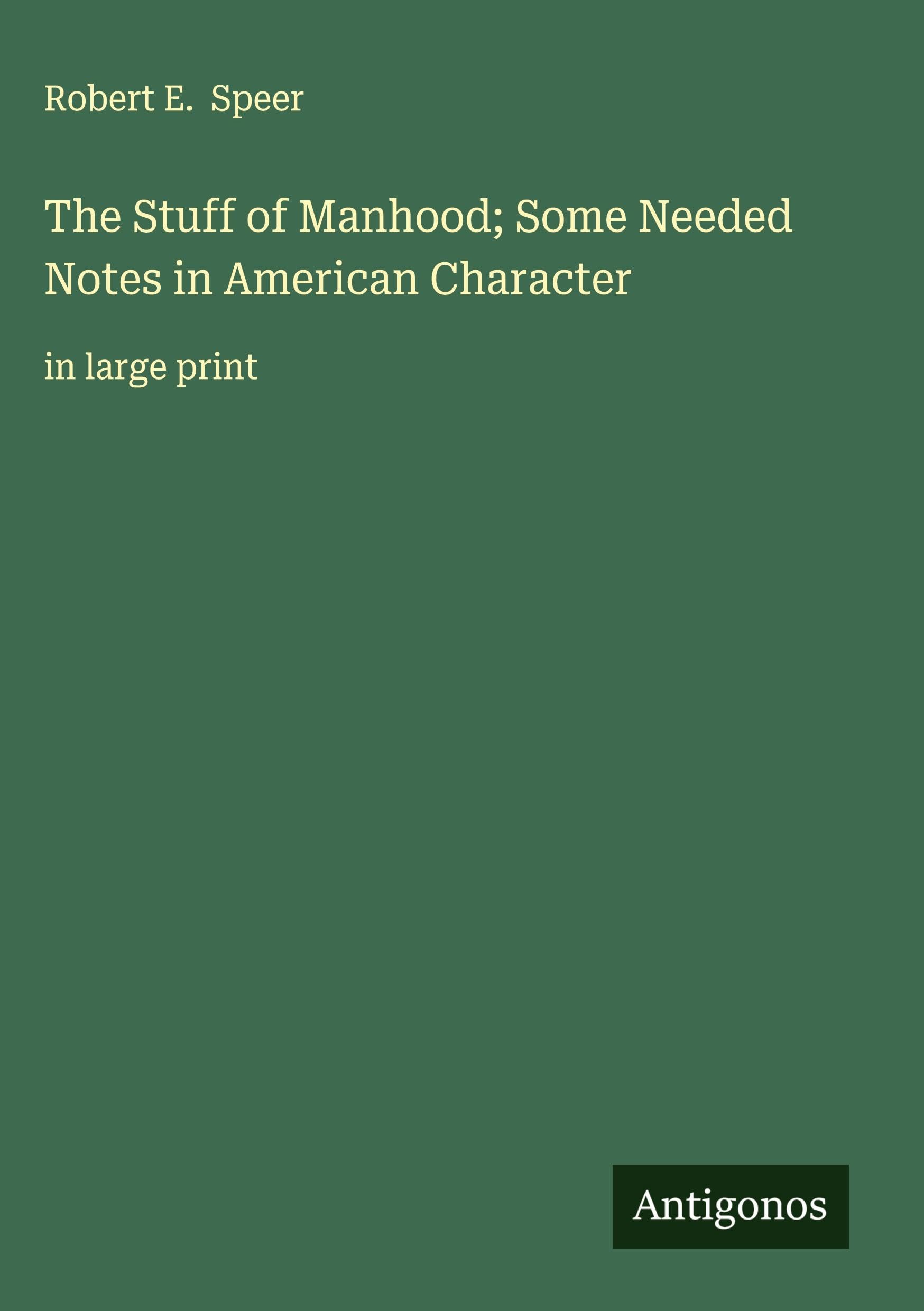 The Stuff of Manhood; Some Needed Notes in American Character Classics