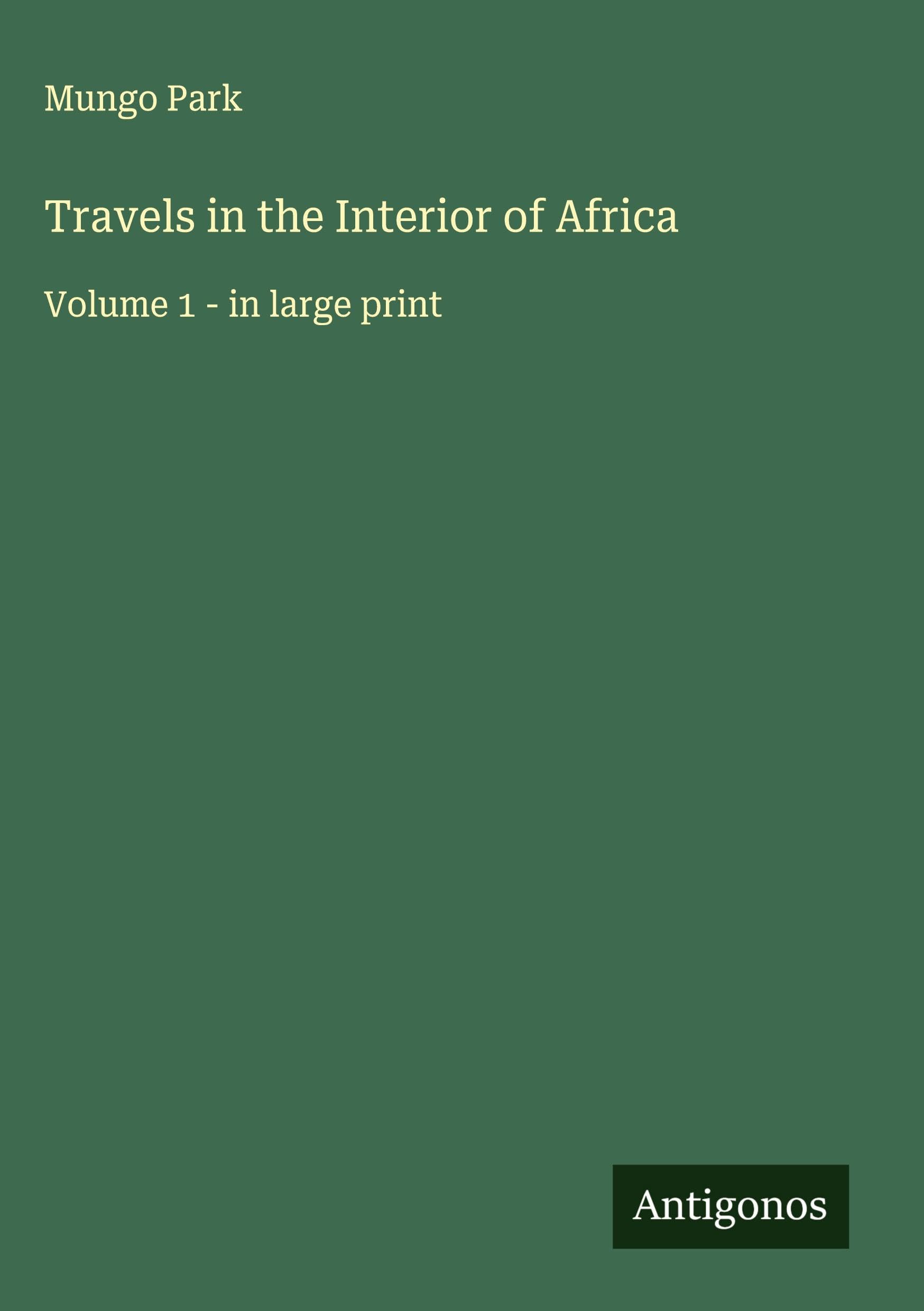 Travels in the Interior of Africa Classics