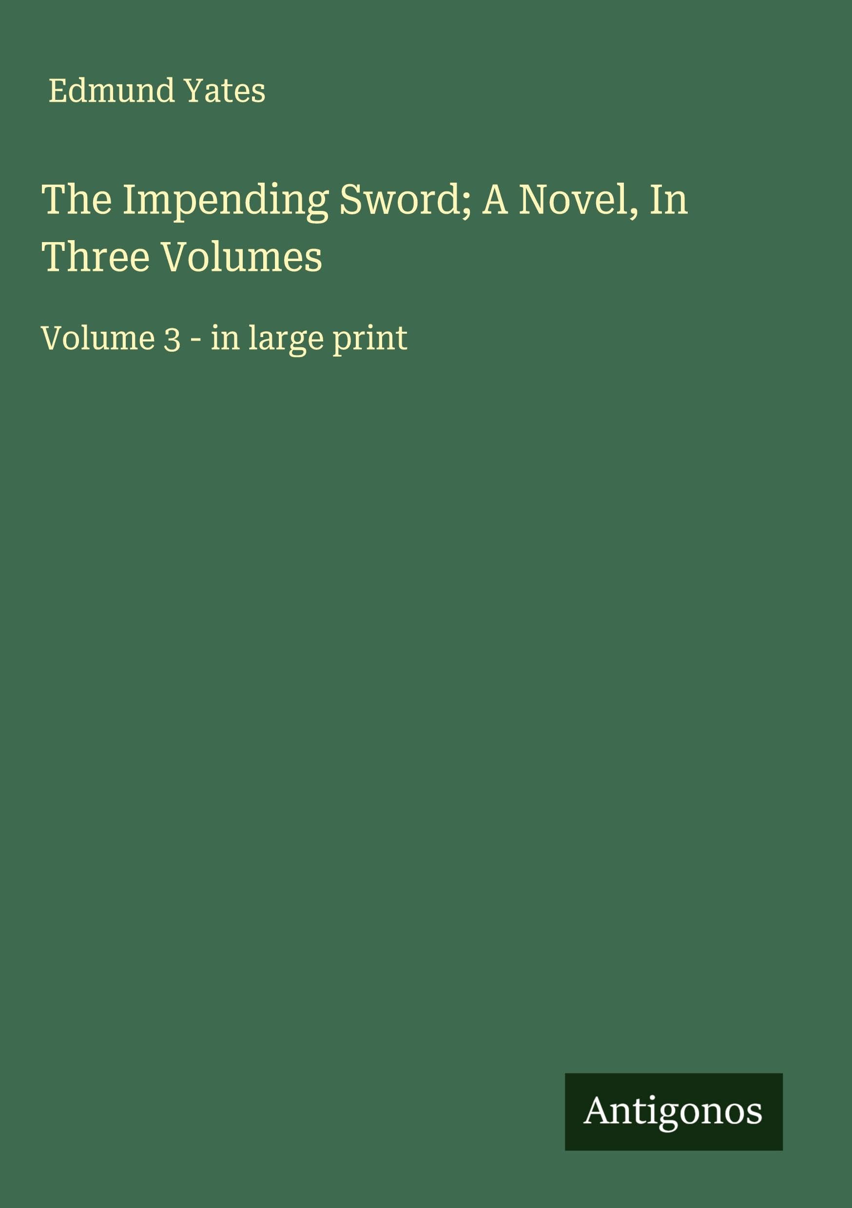 The Impending Sword; A Novel, In Three Volumes Classics
